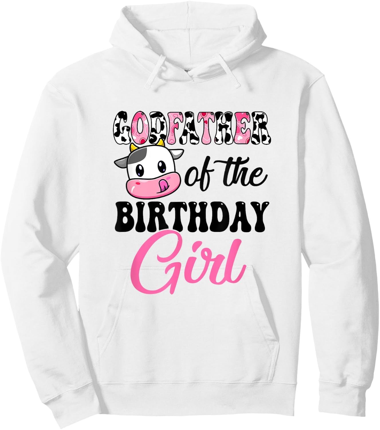 Godfather Of The Birthday Girl Cow Farm 1St Birthday Girl Hoodie - Hoodie | White