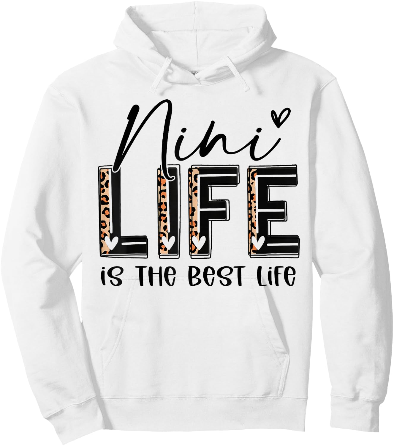Leopard Nini Life Is The Best Life Cool Nini Birthday Cute Hoodie - Hoodie | White