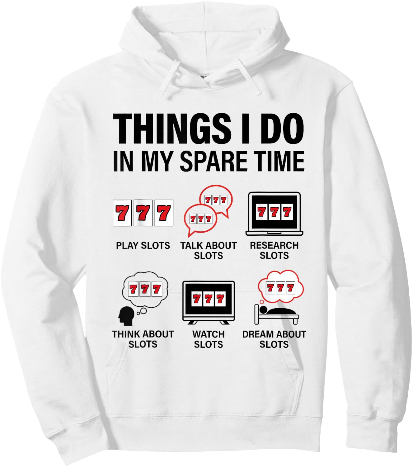 Things I Do in My Spare Time Casino Gambling Slot Machine Hoodie - Hoodie | White