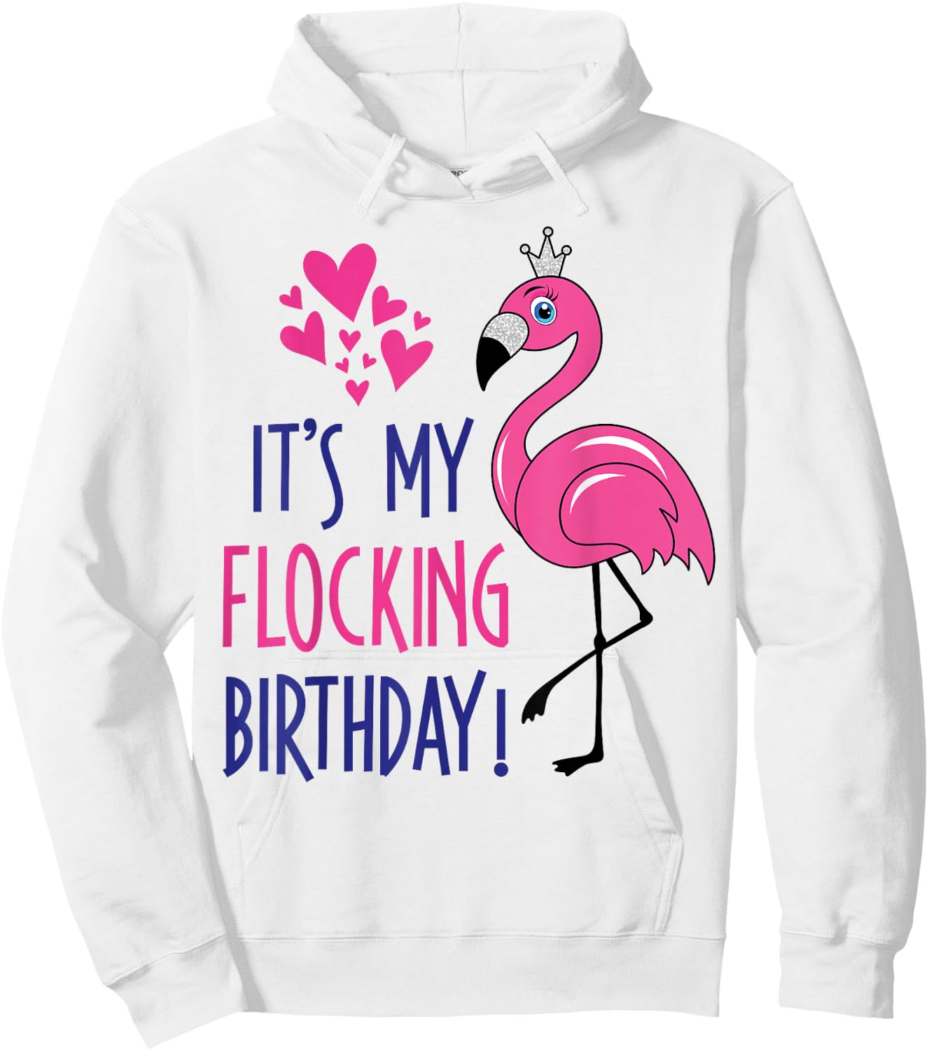 Pink Flamingo Birthday Funny It's My Flocking Birthday Hoodie - Hoodie | White