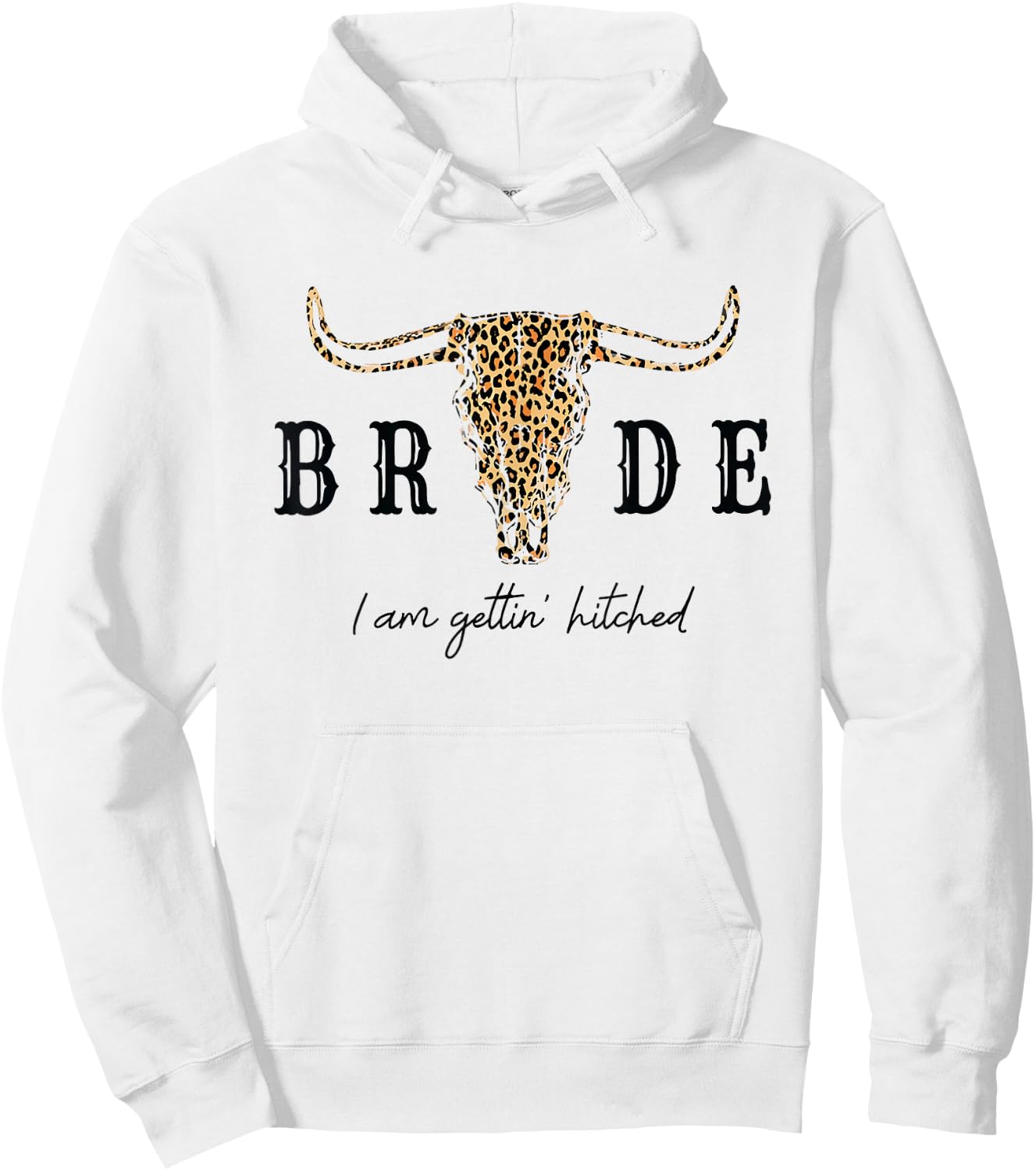 Bride I Am Gettin' Hitched Shirt Western Bachelorette Party Hoodie - Hoodie | White