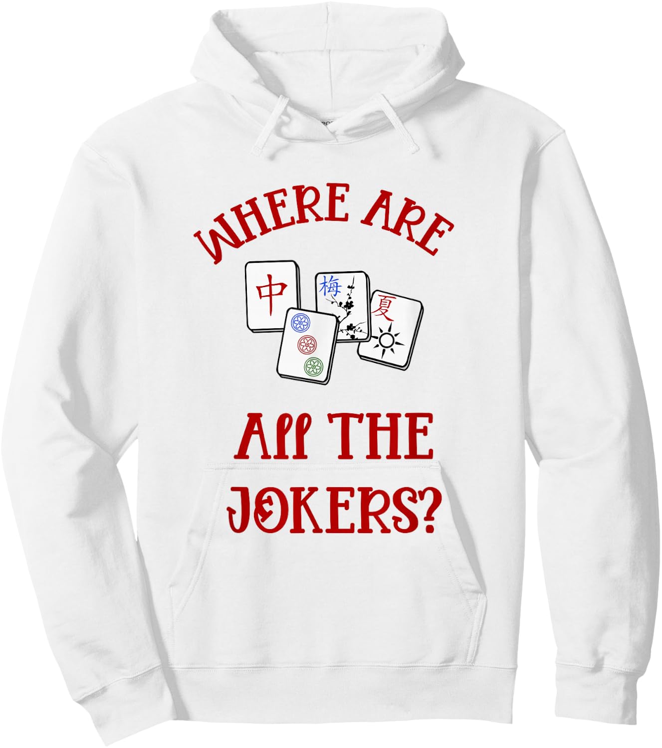 Where Are All The Jokers Funny Mahjong Hoodie - Hoodie | White