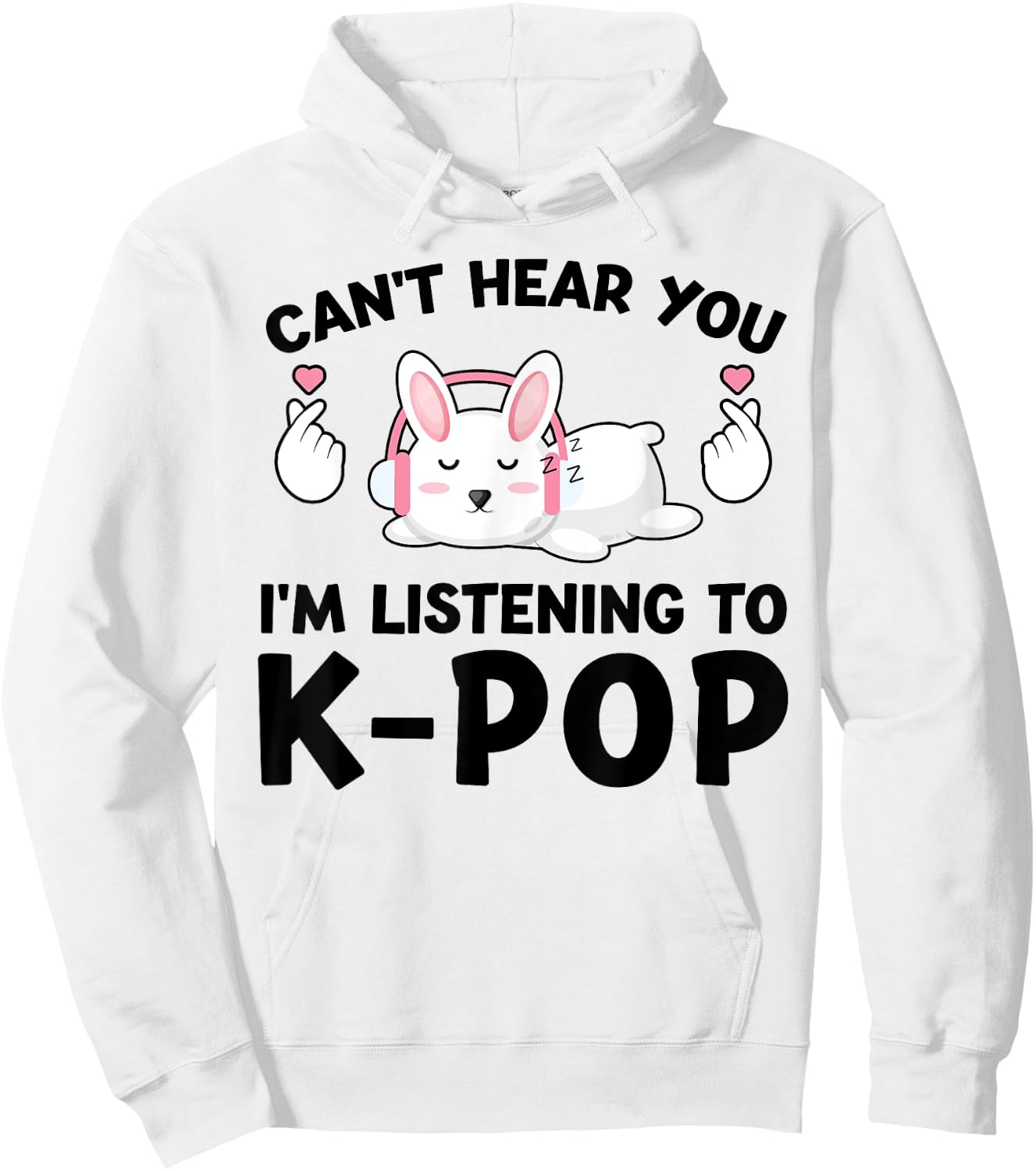 Can't Hear You I'm Listening to k-pop k-pop Bunny Hoodie - Hoodie | White