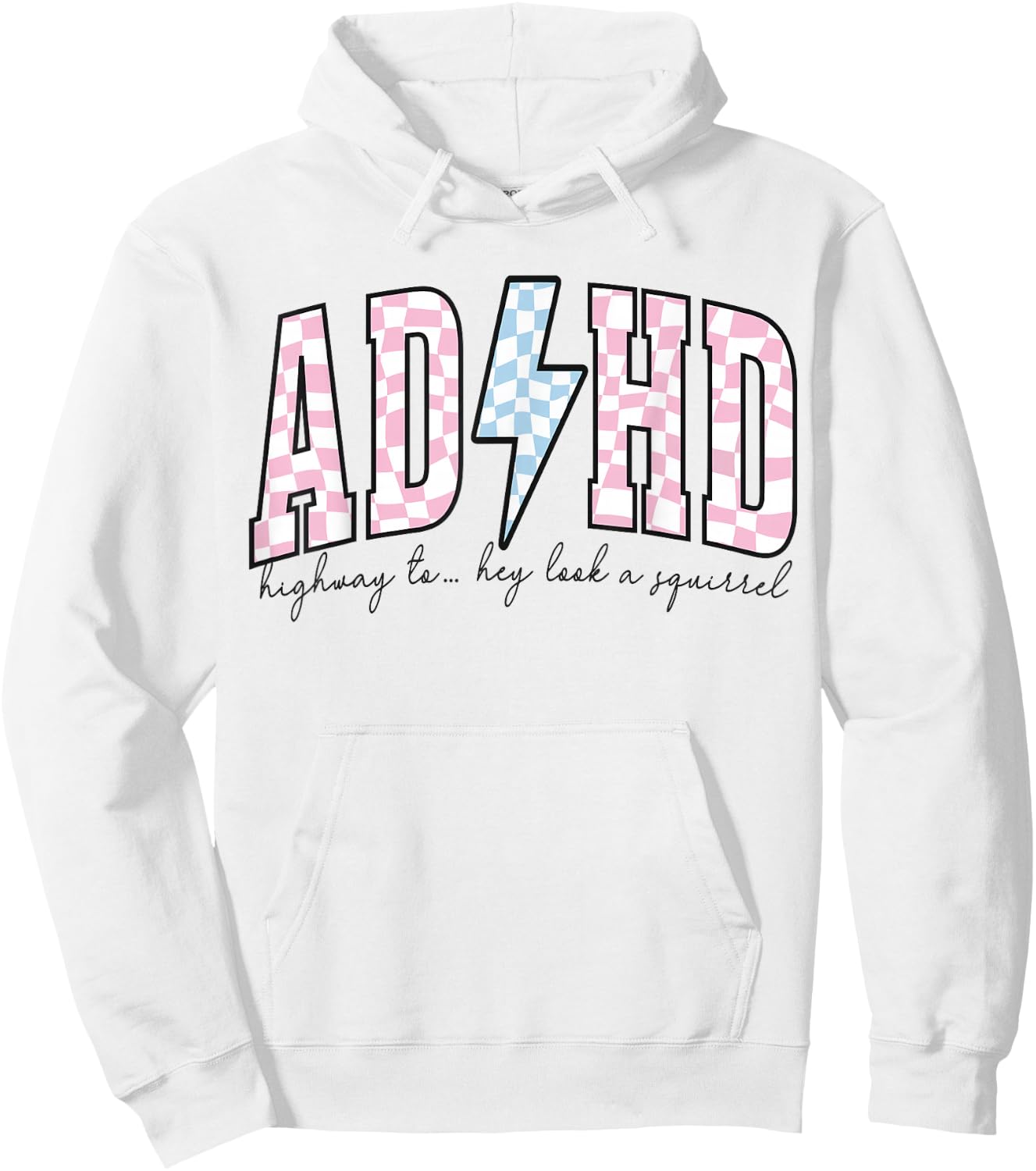 ADHD Funny Mental Health Overstimulated Awareness Neurospicy Hoodie - Hoodie | White