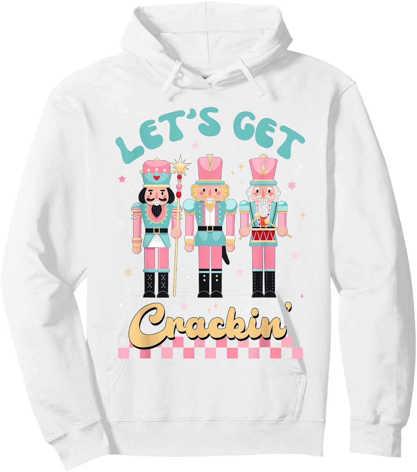 Pink Christmas Nutcracker Squad Let's Get Crackin Xmas Women Hoodie - Hoodie | White