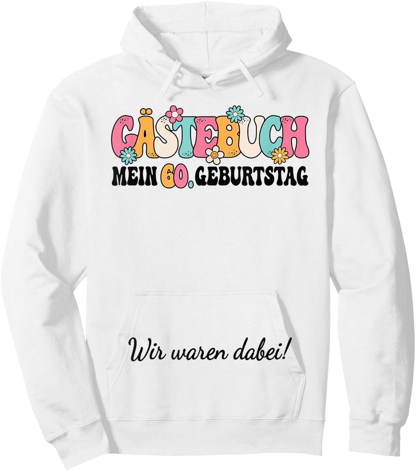 60. Geburtstag Party 60 Jahre Frauen Damen Gästebuch Hoodie - Hoodie | White