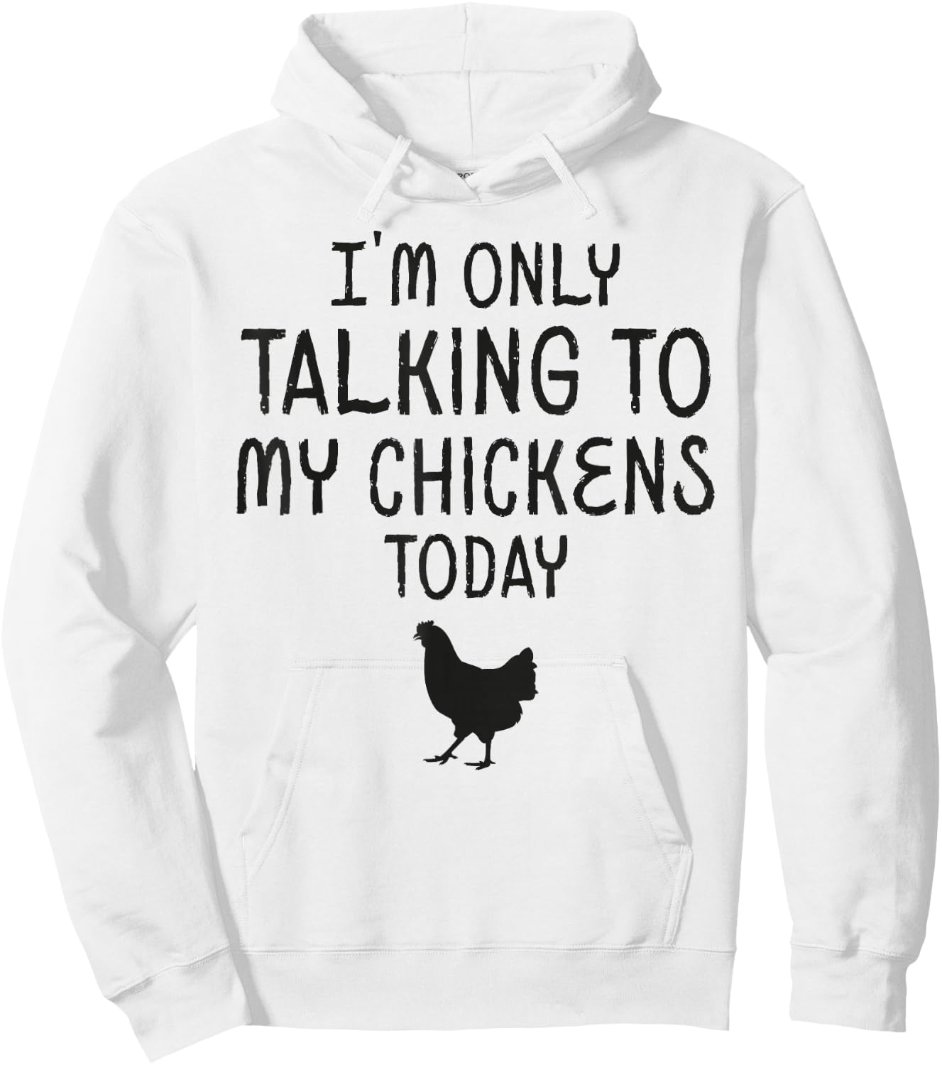 I'm Only Talking To My Chicken Today Hoodie - Hoodie | White