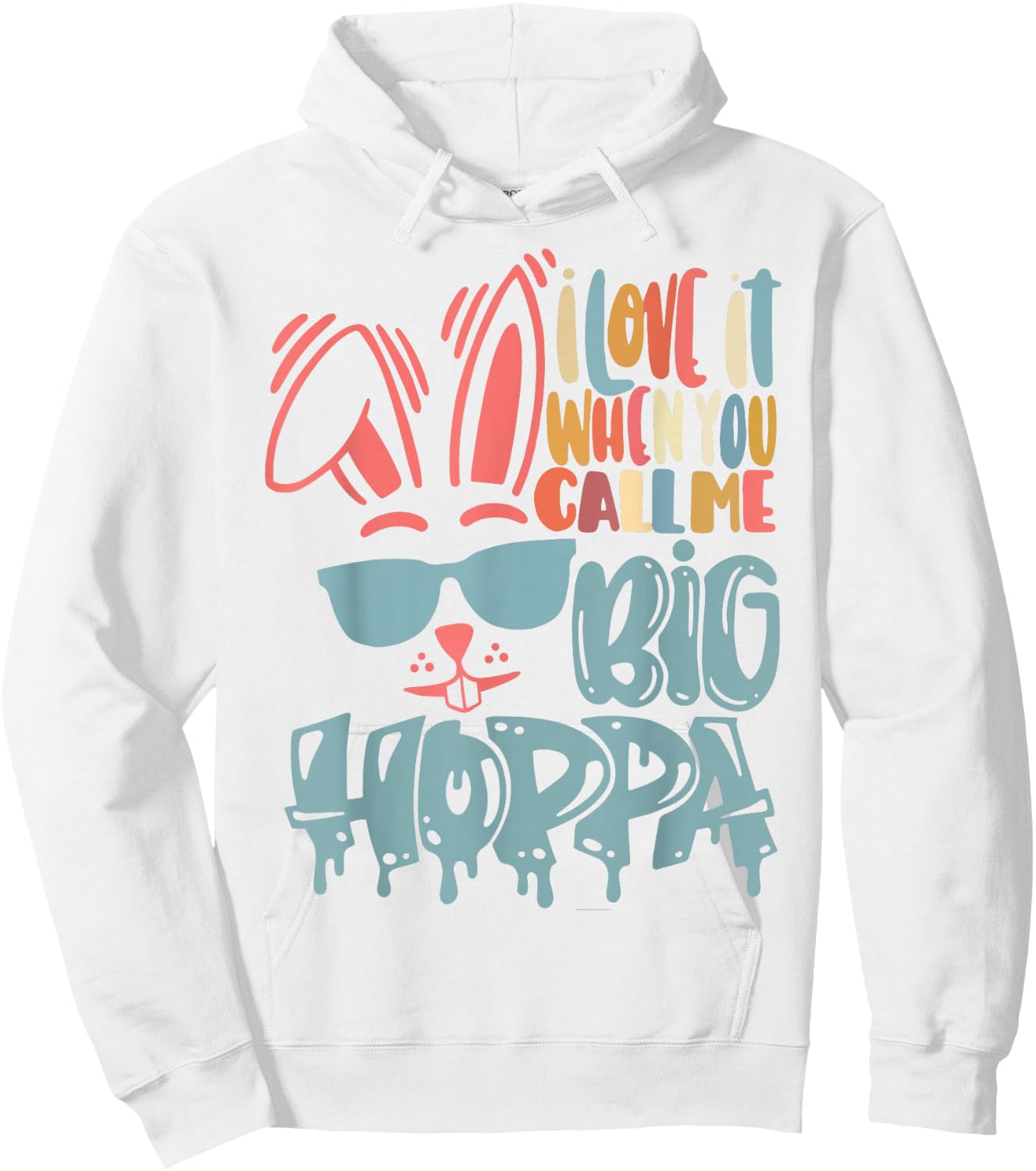 I Love It When You Call Me Big Hoppa Bunny Ear Easter Day Hoodie - Hoodie | White