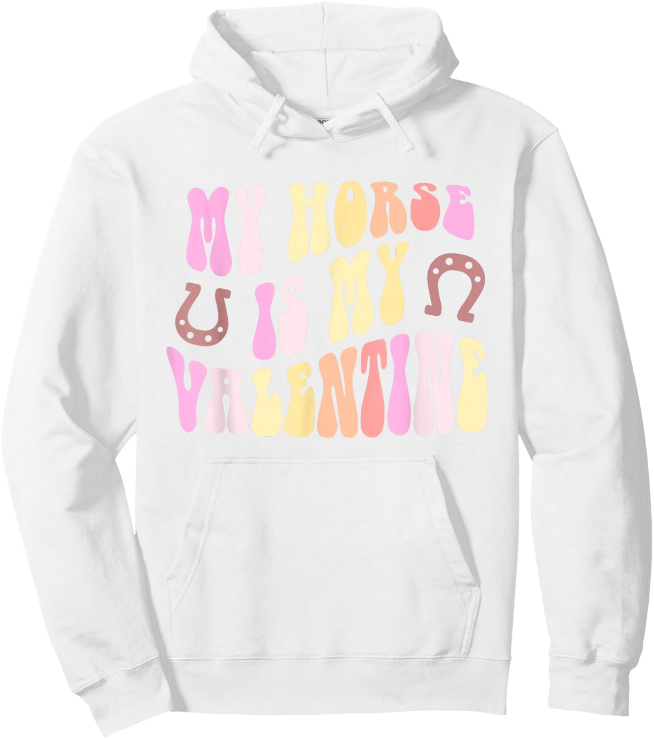 MY HORSE IS MY VALENTINE Rodeo Equestrian Horseback Rider Hoodie - Hoodie | White
