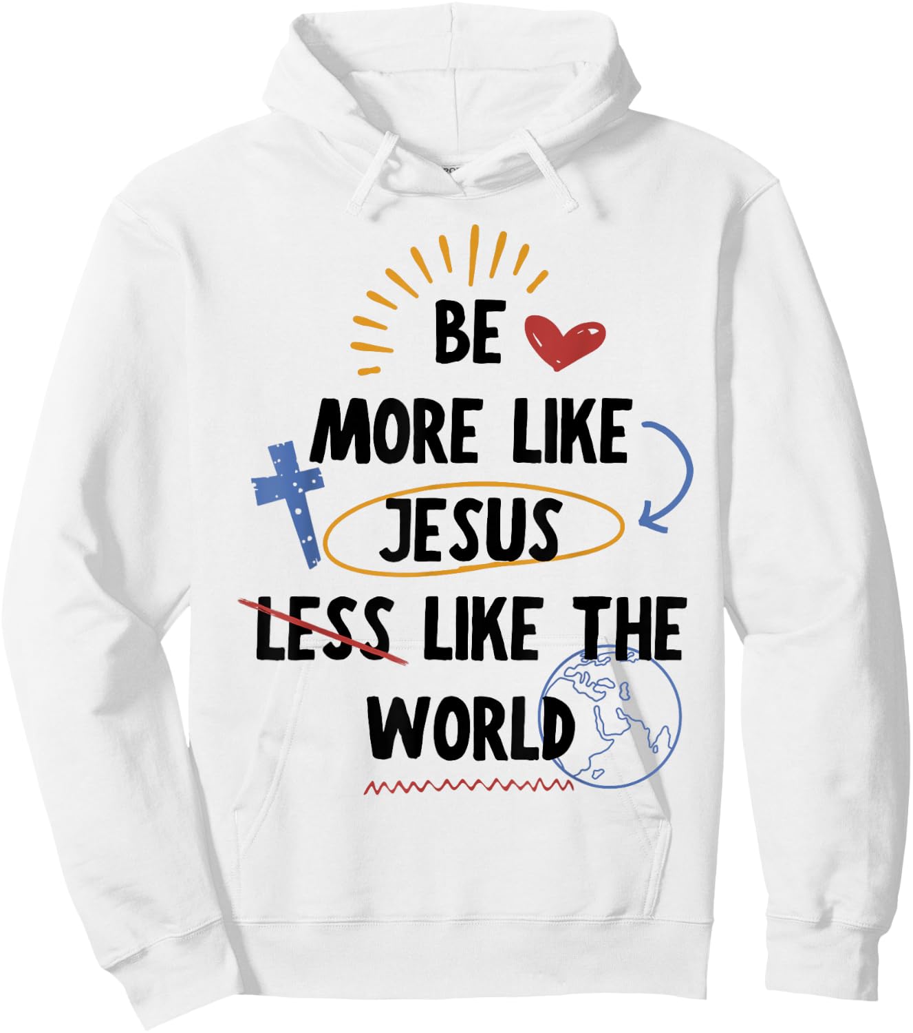 Be More like Jesus Less Like The World Hoodie - Hoodie | White