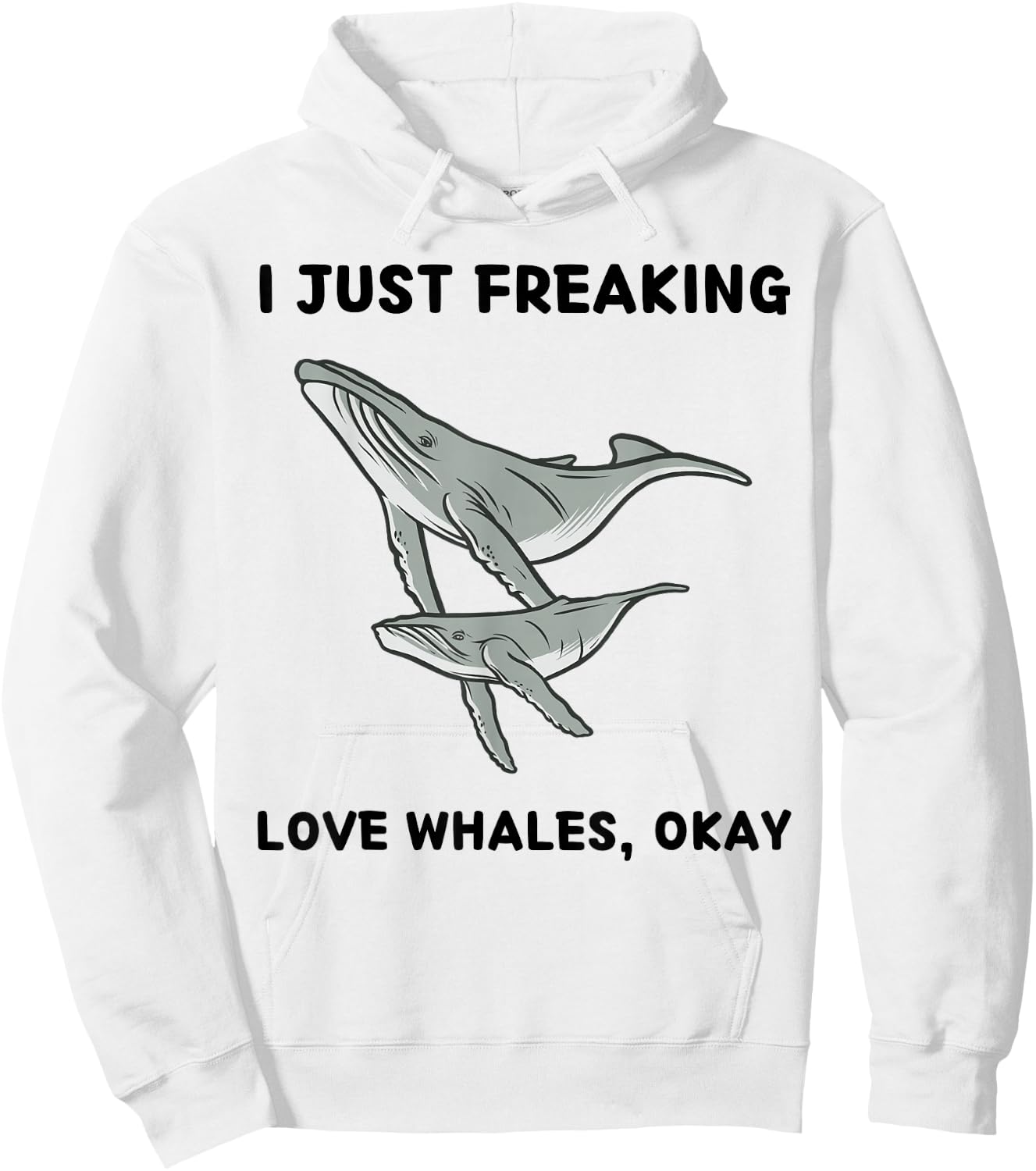 Cute Whales Lover I Just Freaking Love Whales, Okay Hoodie - Hoodie | White