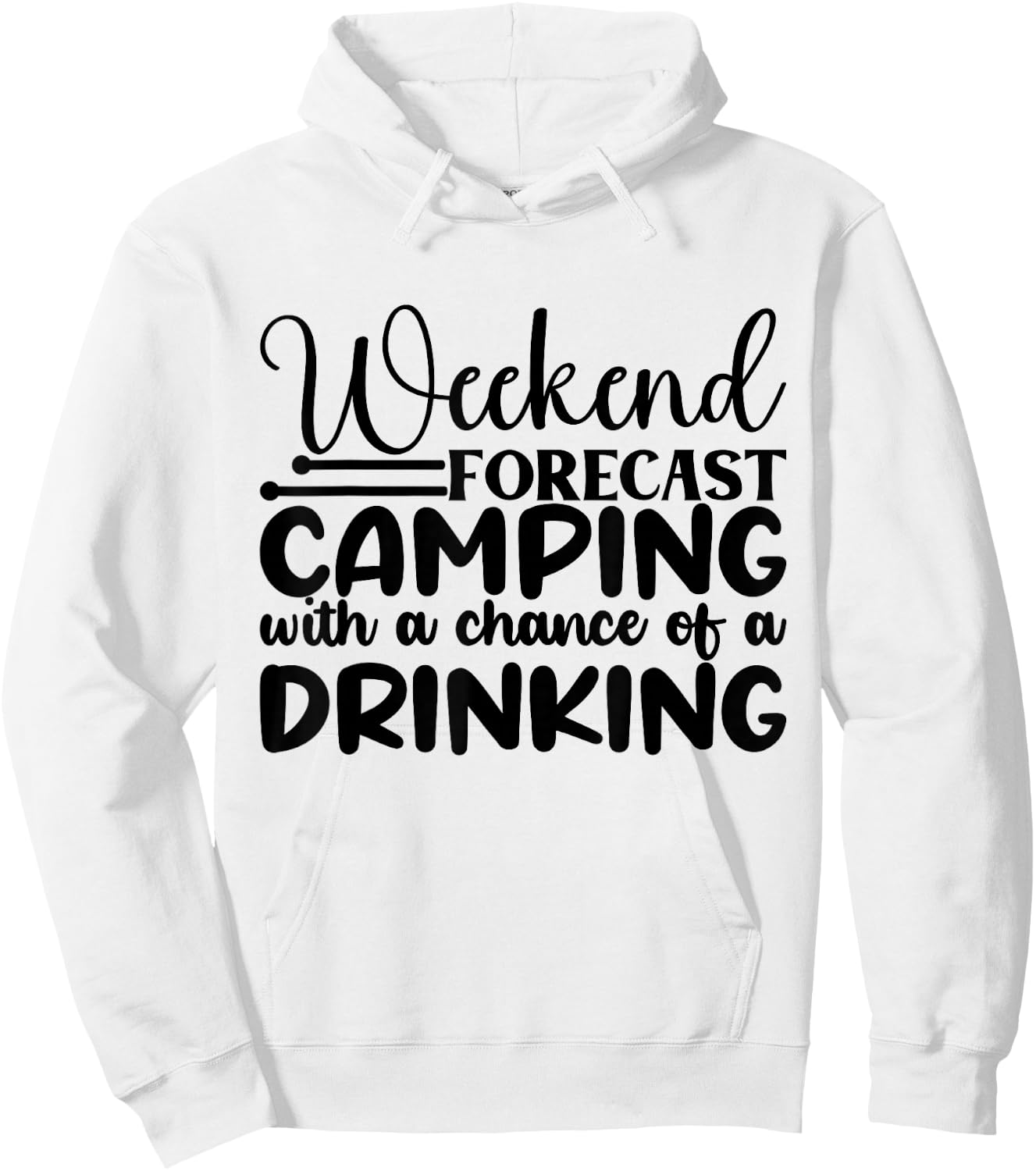 Weekend Forecast Camping With A Chance Of A Drinking Hoodie - Hoodie | White