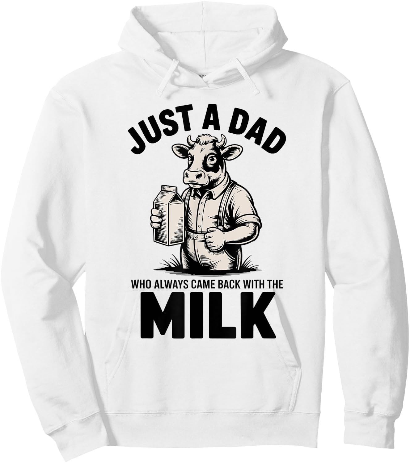 Just a Dad Always Comes Back With Milk Hoodie - Hoodie | White