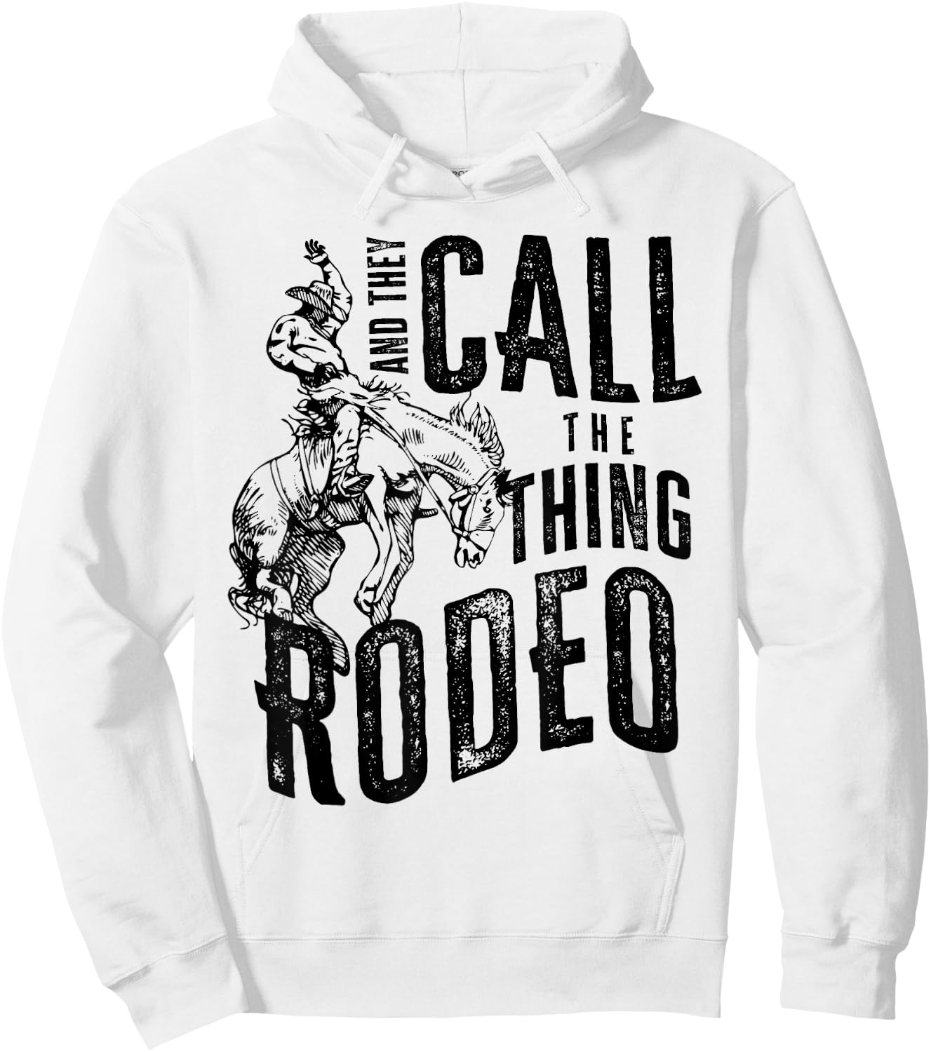 Cowboy Horsing Desert And They Call The Thing Rodeo Western Hoodie - Hoodie | White