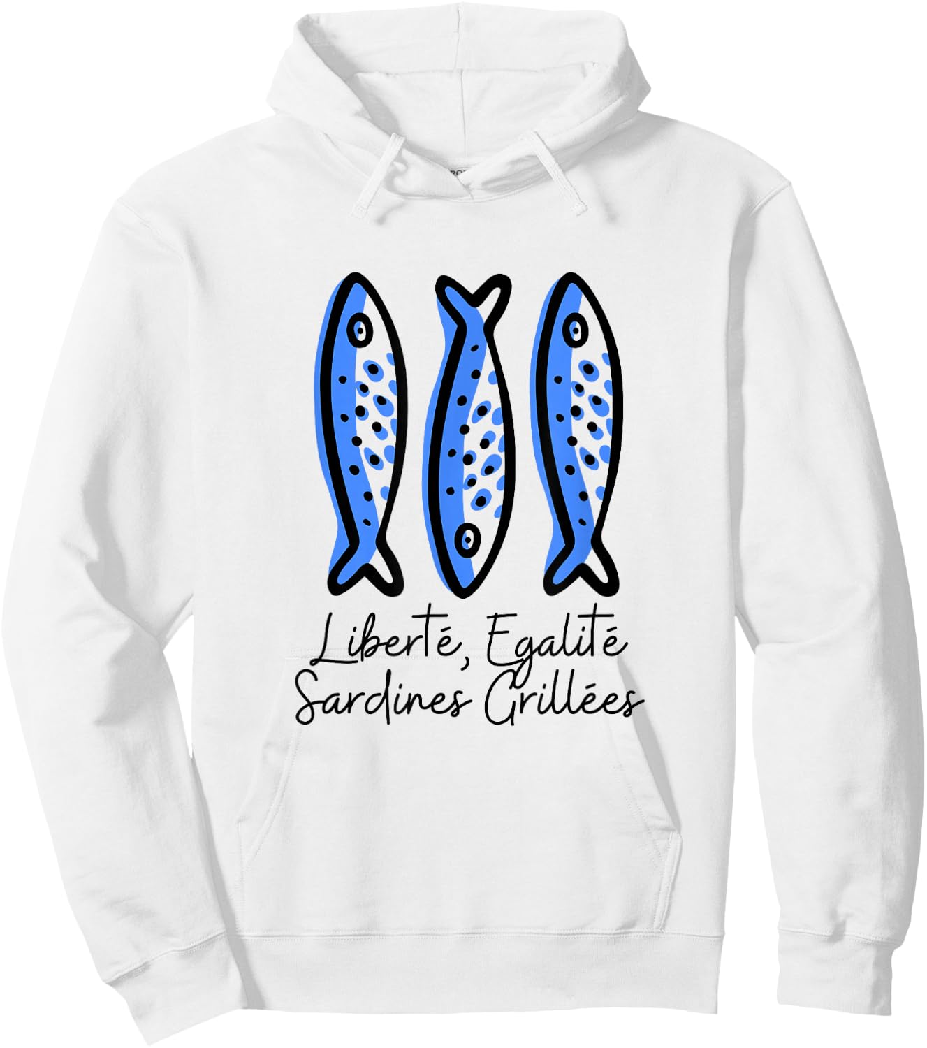 Fisherman Humor | Freedom, Equality, Grilled Sardines , white, S Hoodie - Hoodie | White