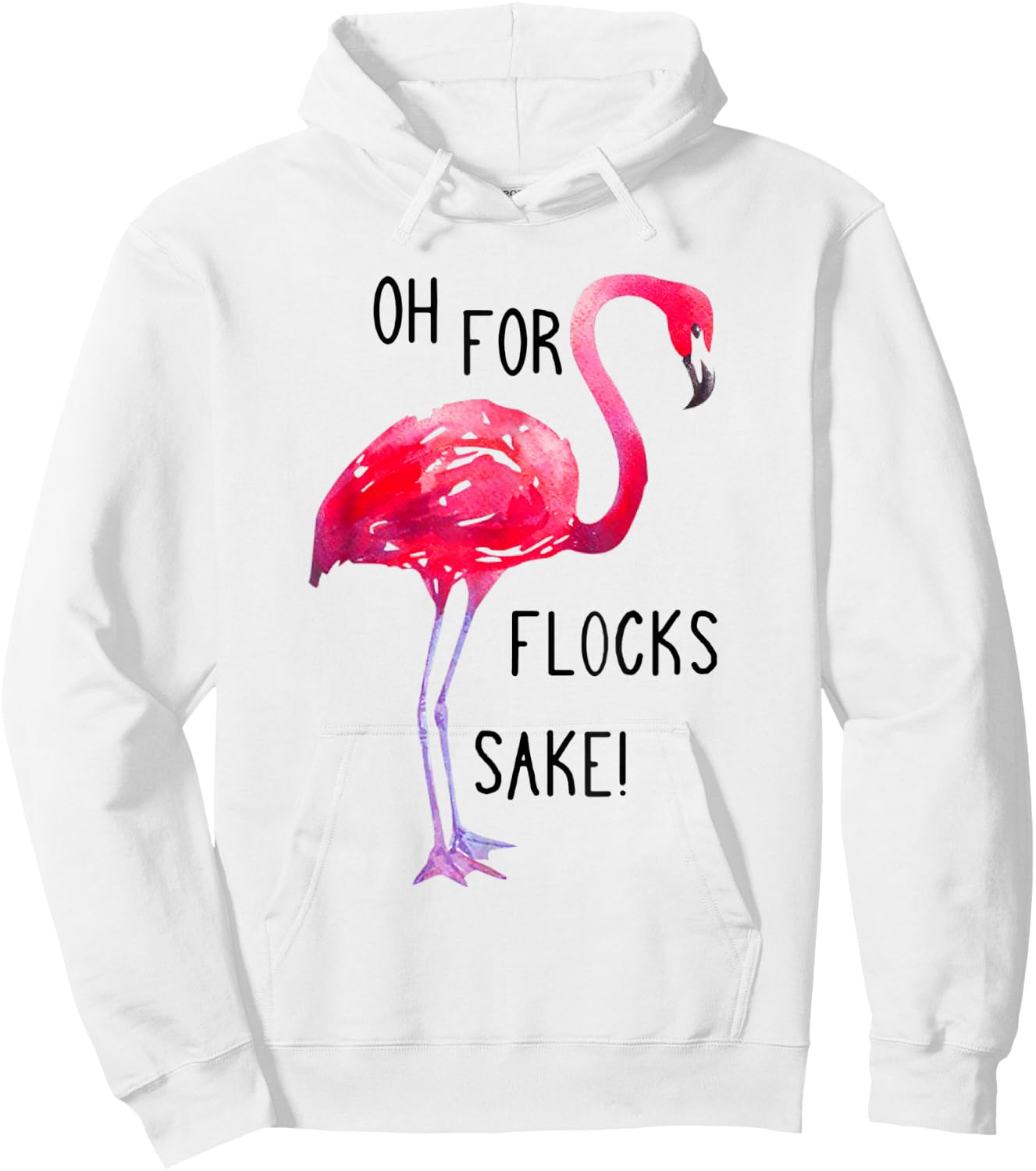 Oh For Flocks Sake Flamingo Funny Pink Color Bird Hoodie - Hoodie | White