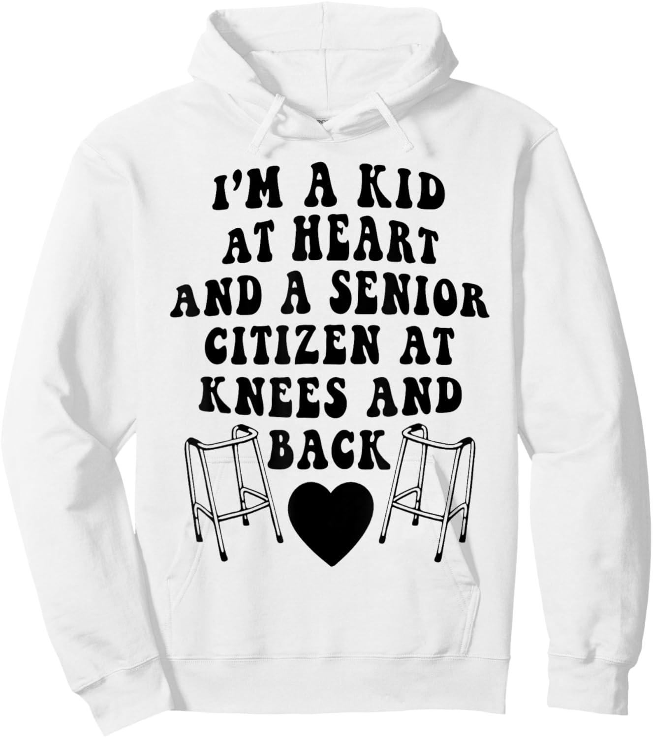 I'm A Kid At Heart And A Senior Citizen At Knees And Back Hoodie - Hoodie | White