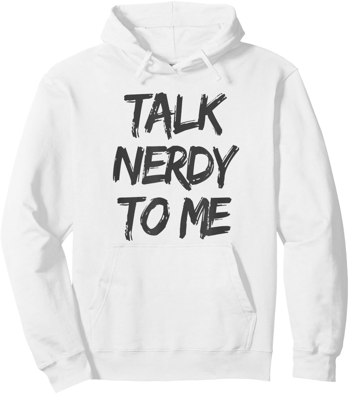 Talk Nerdy to Me Funny Humorous Geek Slogan Hoodie - Hoodie | White