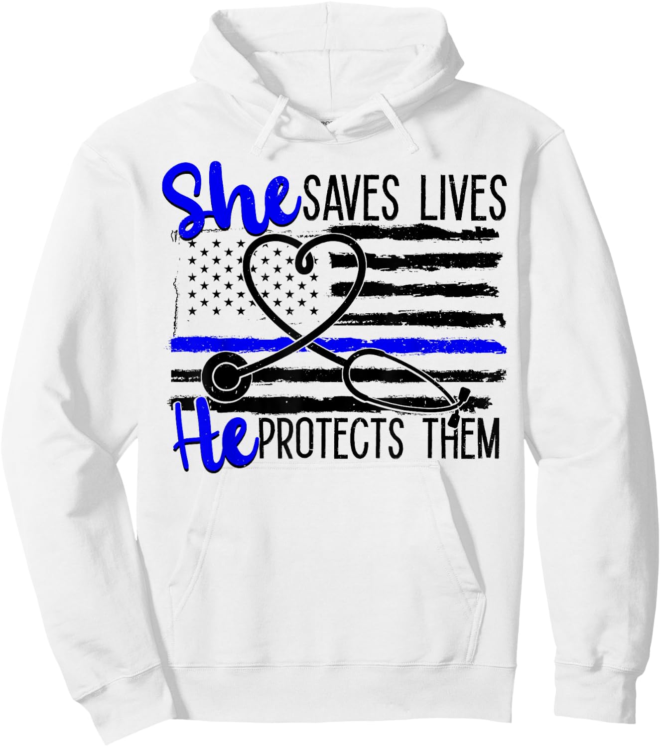 Nurses Blue Line She Saves Lives He Protects Them Hoodie - Hoodie | White