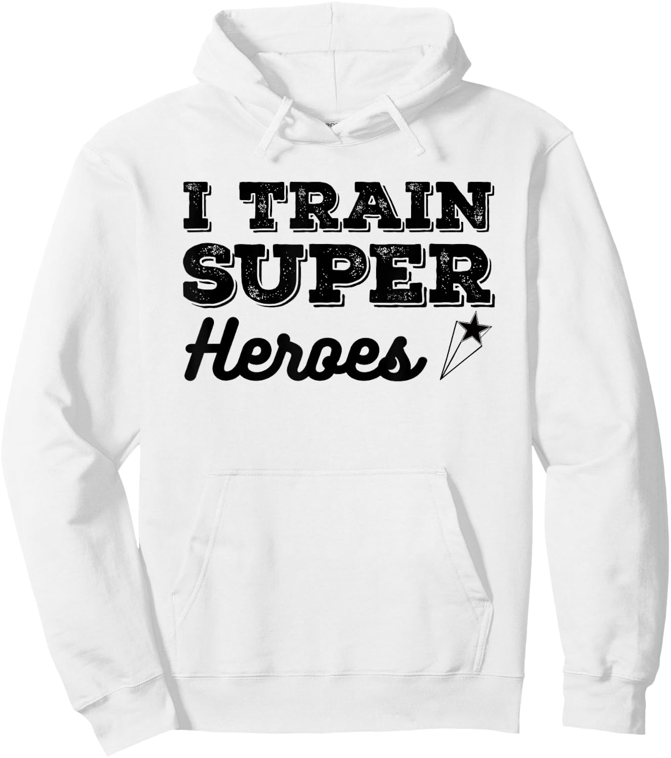 I Train Superheroes Funny Design for Teacher Coach Men Women Hoodie - Hoodie | White