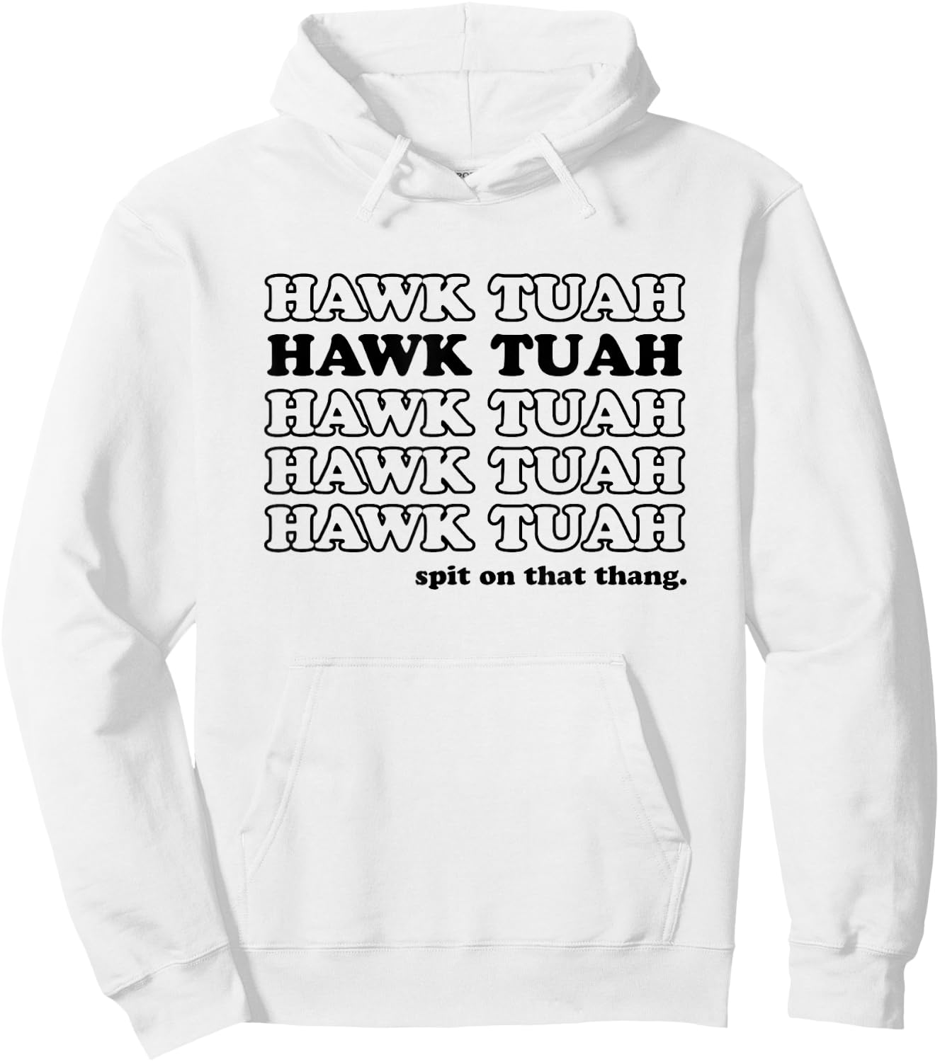 Hawk Tush Spit On That Thang - Funny Gag Gift Hoodie - Hoodie | White