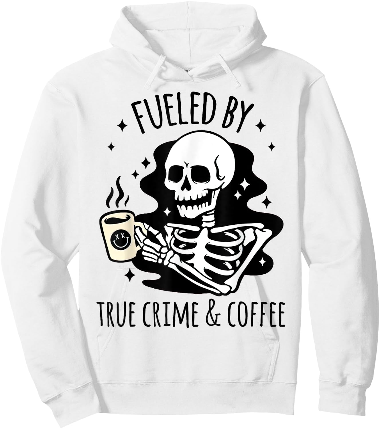 Fueled By True Crime And Coffee Gifts for True Junkie Hoodie - Hoodie | White