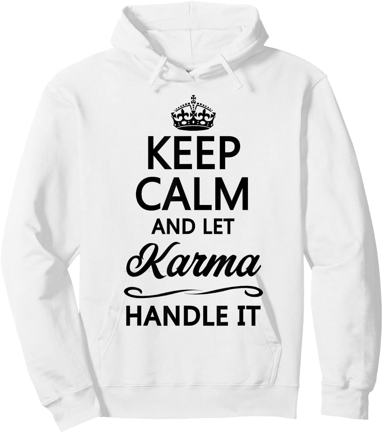 Keep Calm and Let Karma Handle It Funny Cute Karmic Top Hoodie - Hoodie | White