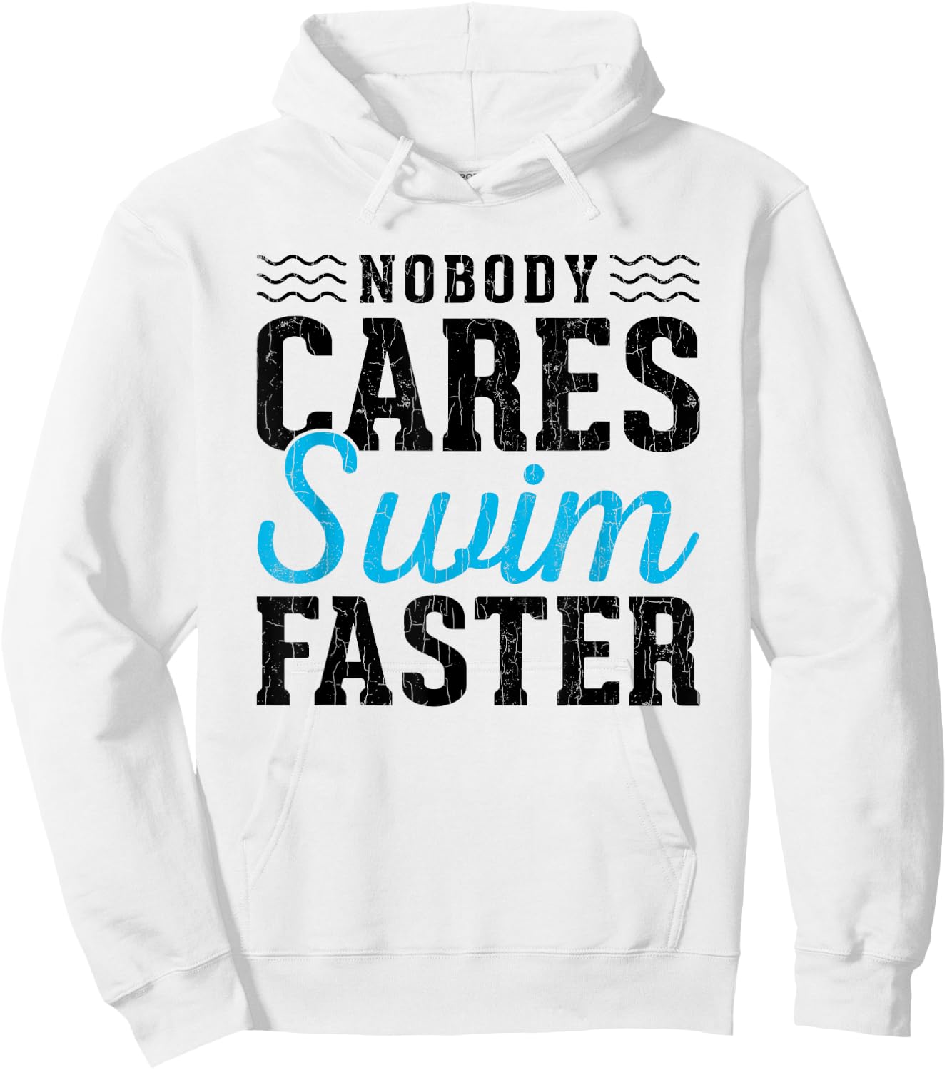No Body Cares Swim Faster Fun Swimmer Swimming Player Graphi Hoodie - Hoodie | White