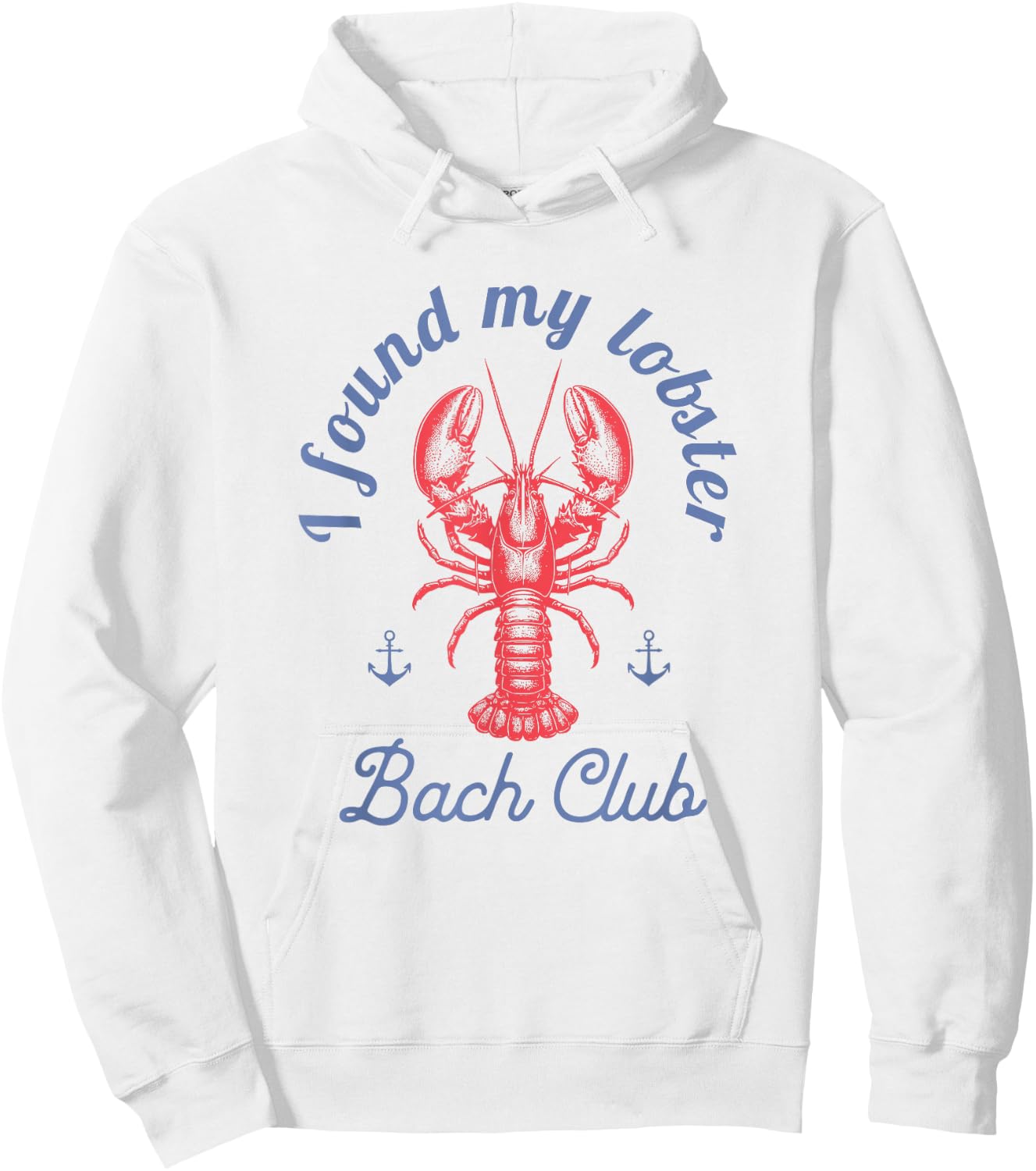 I found my lobster Bach Club party Fisherman aesthetic Hoodie - Hoodie | White