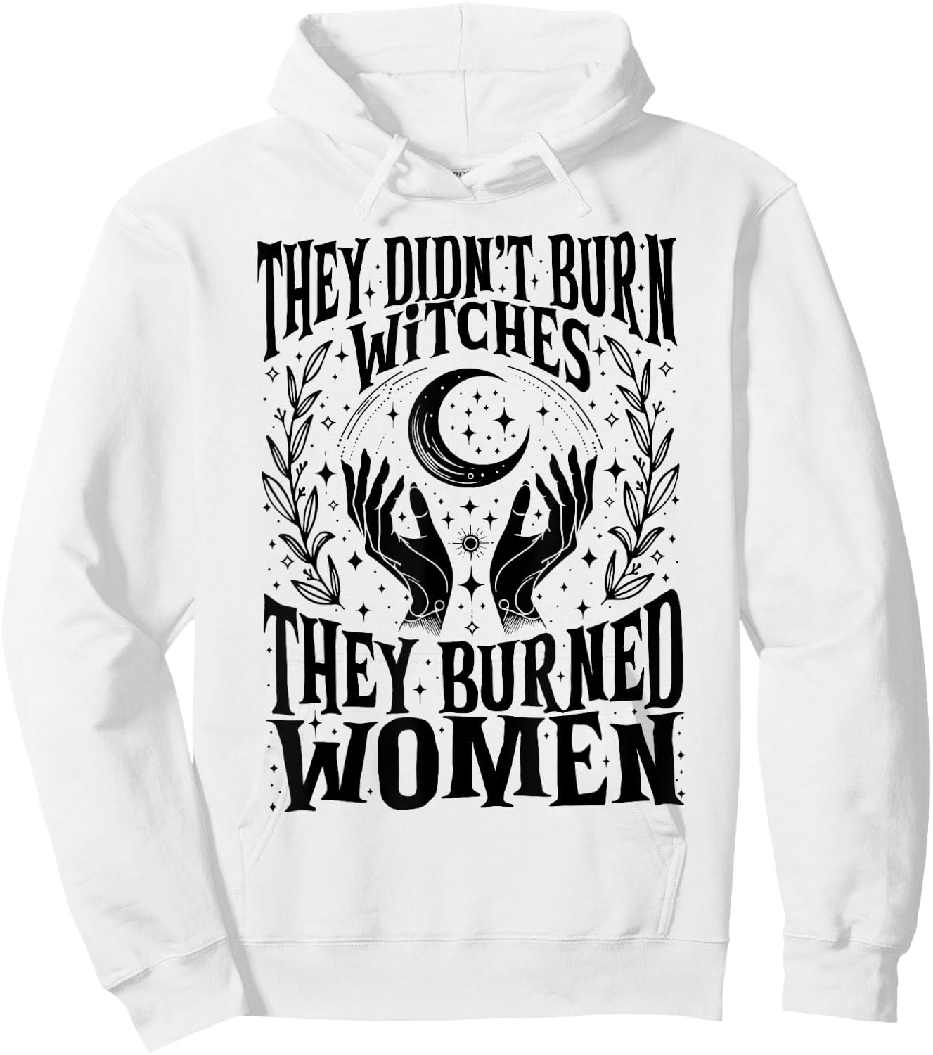 They Didn't Burn Witches They Burned Women Xmas Rights Dates Hoodie - Hoodie | White