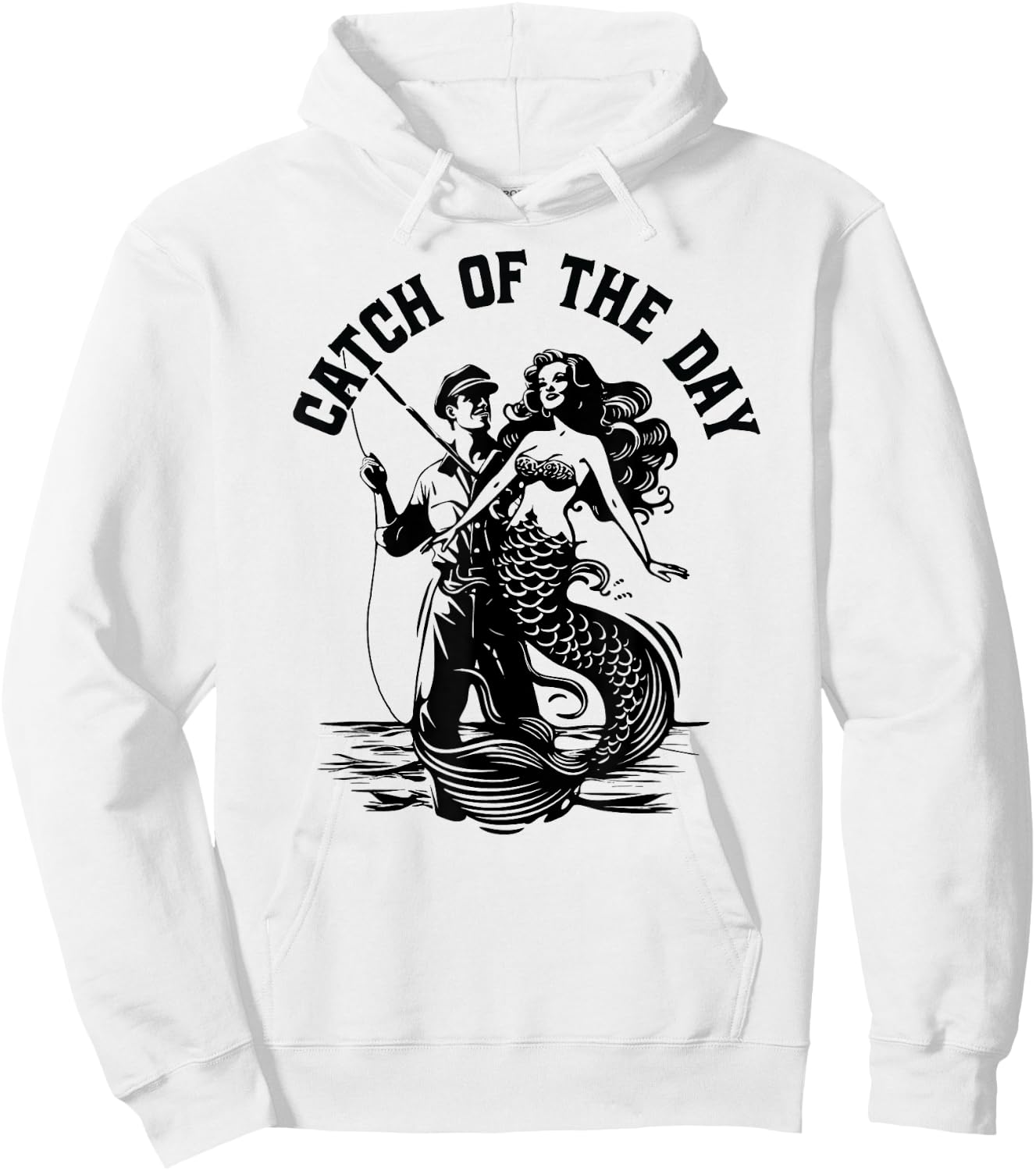 Catch Of The Day Fisherman Mermaid Fishing Boating Hoodie - Hoodie | White