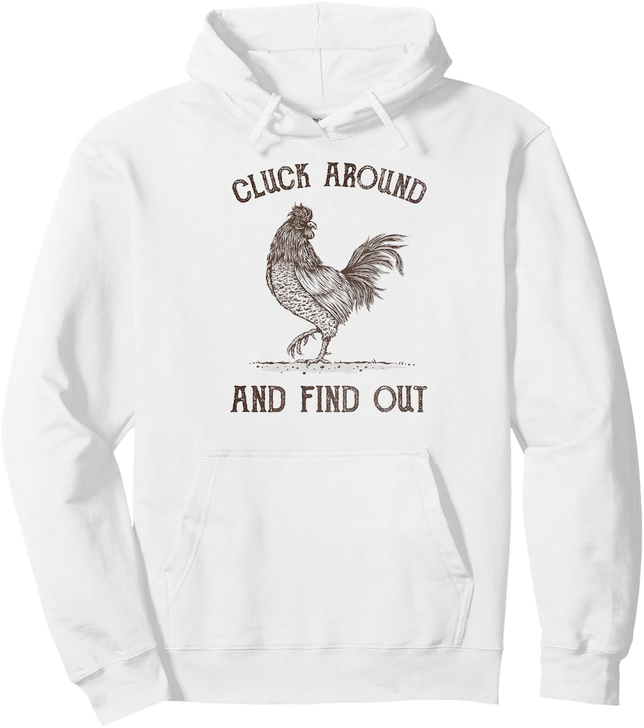 Cluck Around and Find Out Hoodie - Hoodie | White