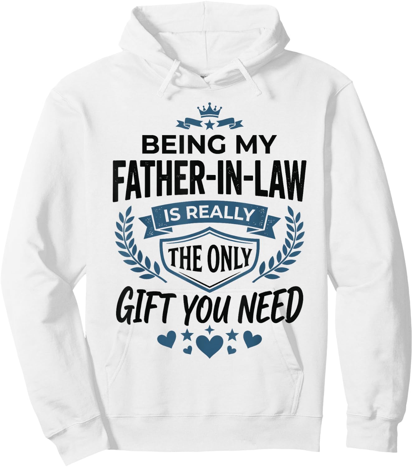 Being My Father-in-Law is Really the Only Gift You Need Hoodie - Hoodie | White