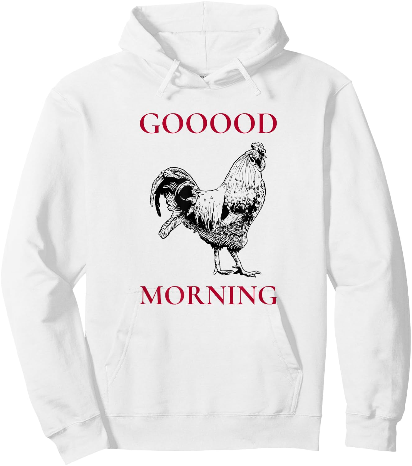 Good Morning (Funny Positive Statement) (Rooster Graphic) Hoodie - Hoodie | White