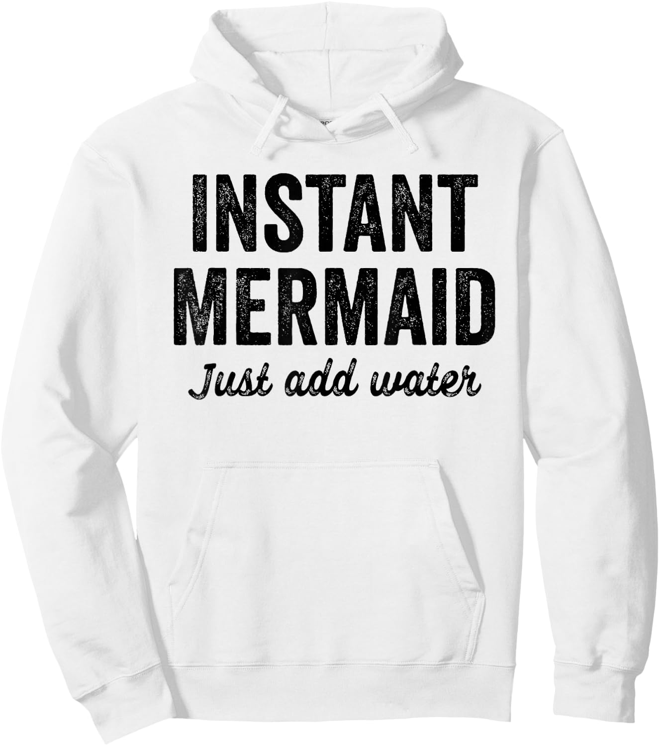 Instant Mermaid Just Add Water Hoodie - Hoodie | White