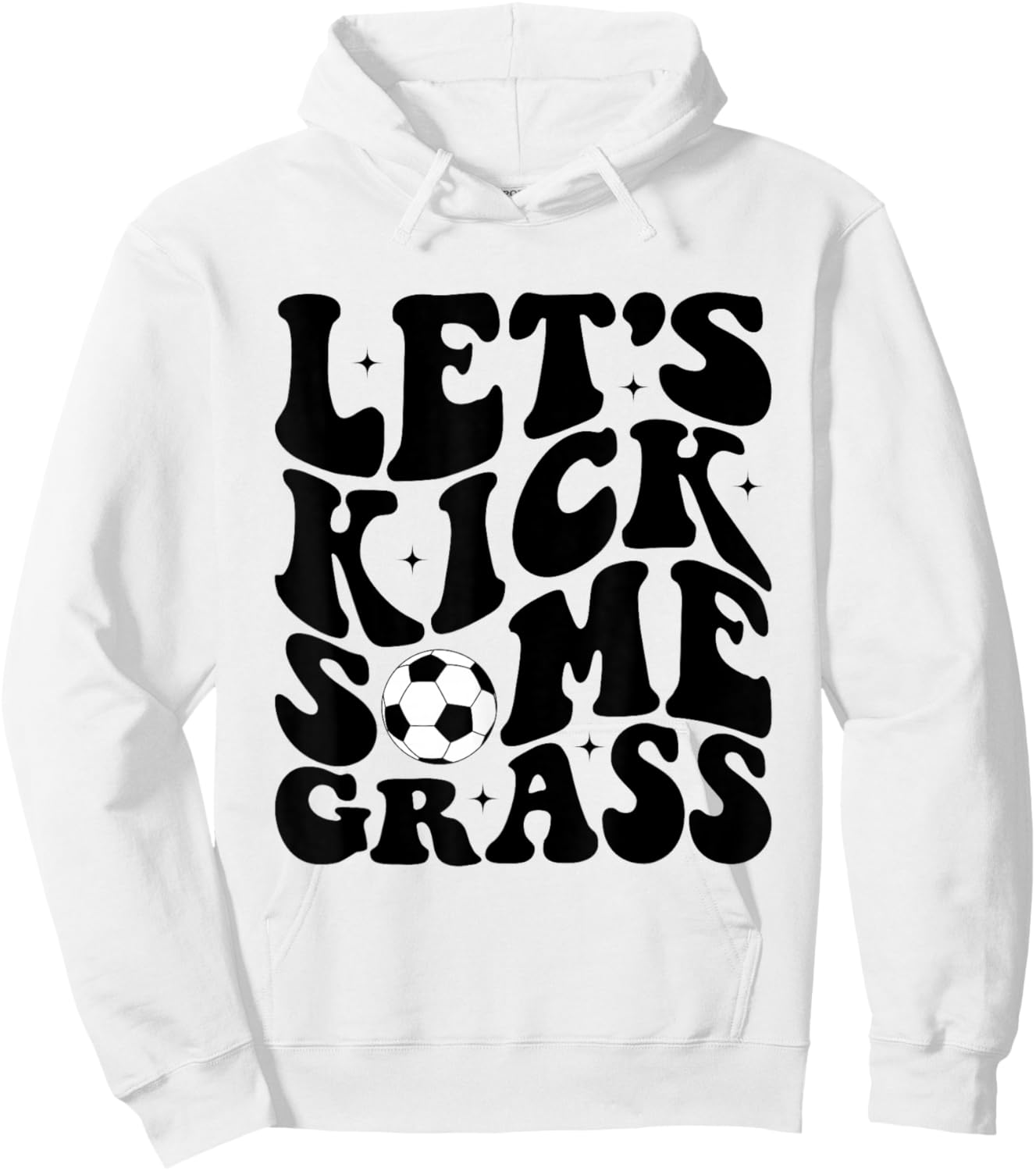 Funny Soccer Mom Fan Let's Kick Some Grass Soccer Season Hoodie - Hoodie | White