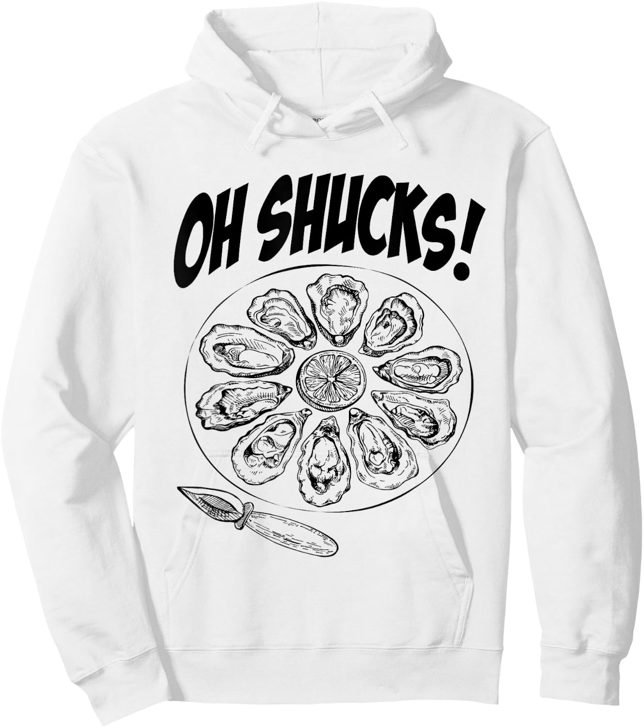 Oh Shucks Oysters Funny Gag for Oyster Lovers Hoodie - Hoodie | White