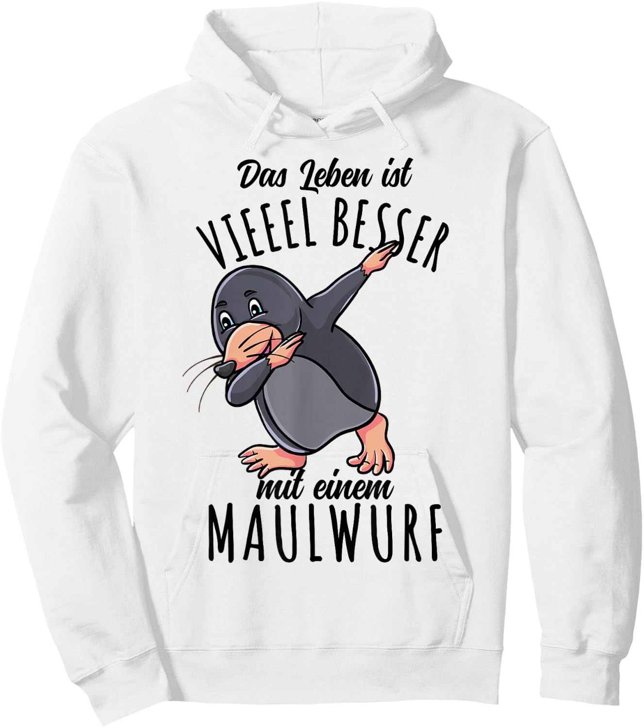 Das Leben Ist Besser Mit Einem Maulwurf Hoodie - Hoodie | White