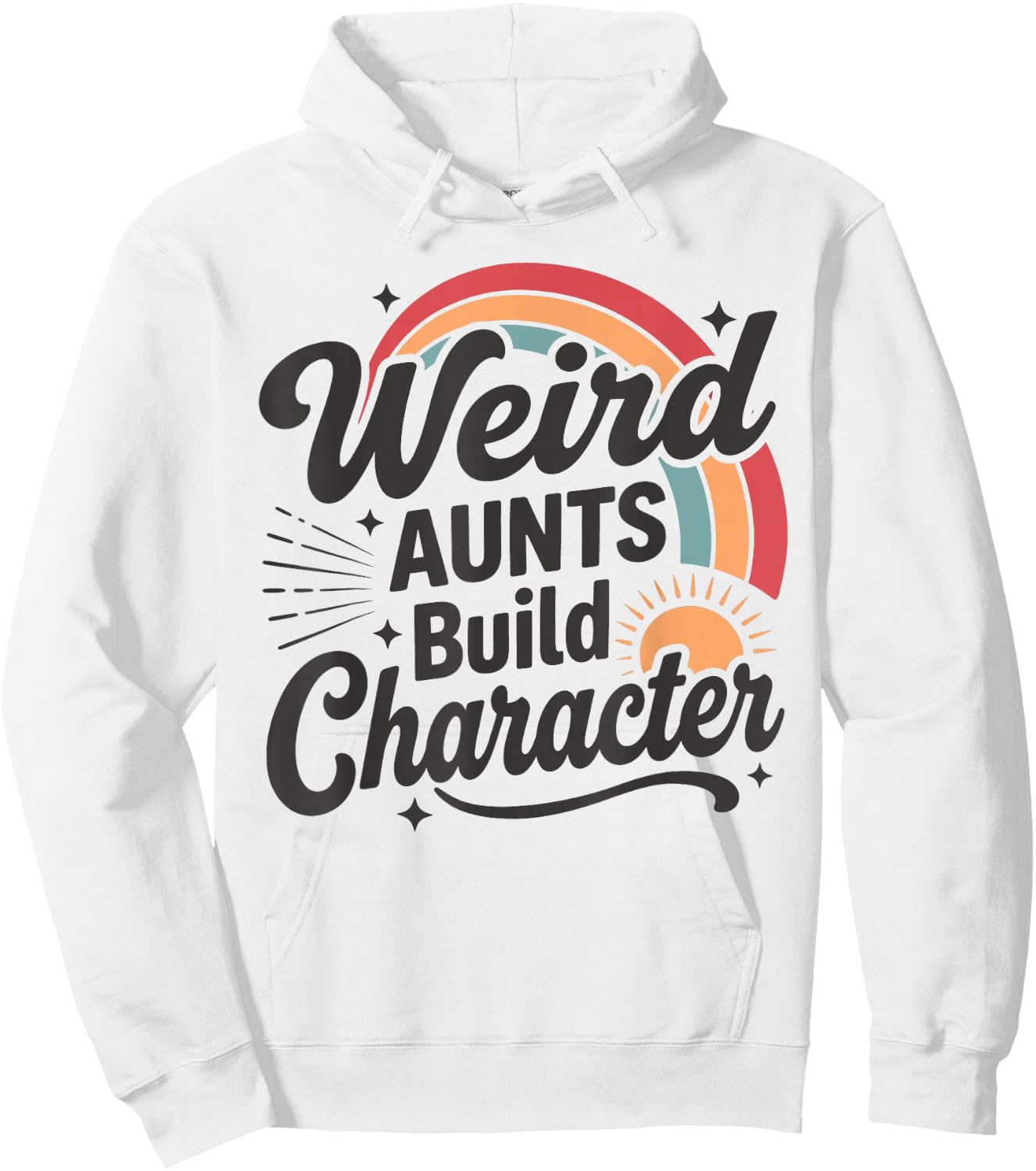 Weird Aunts Build Character Shirt, Funny Aunt Retro Rainbow Hoodie - Hoodie | White