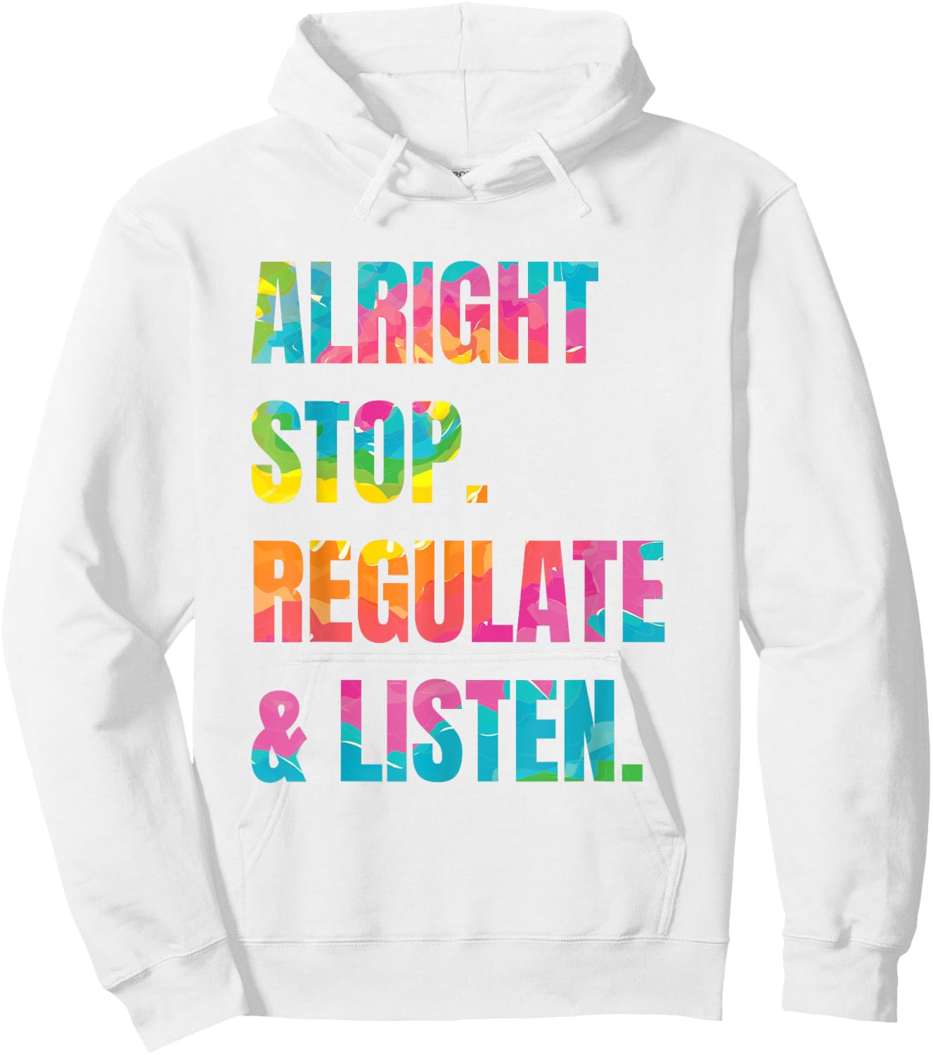 Alright Stop Regulate And Listen Hoodie - Hoodie | White