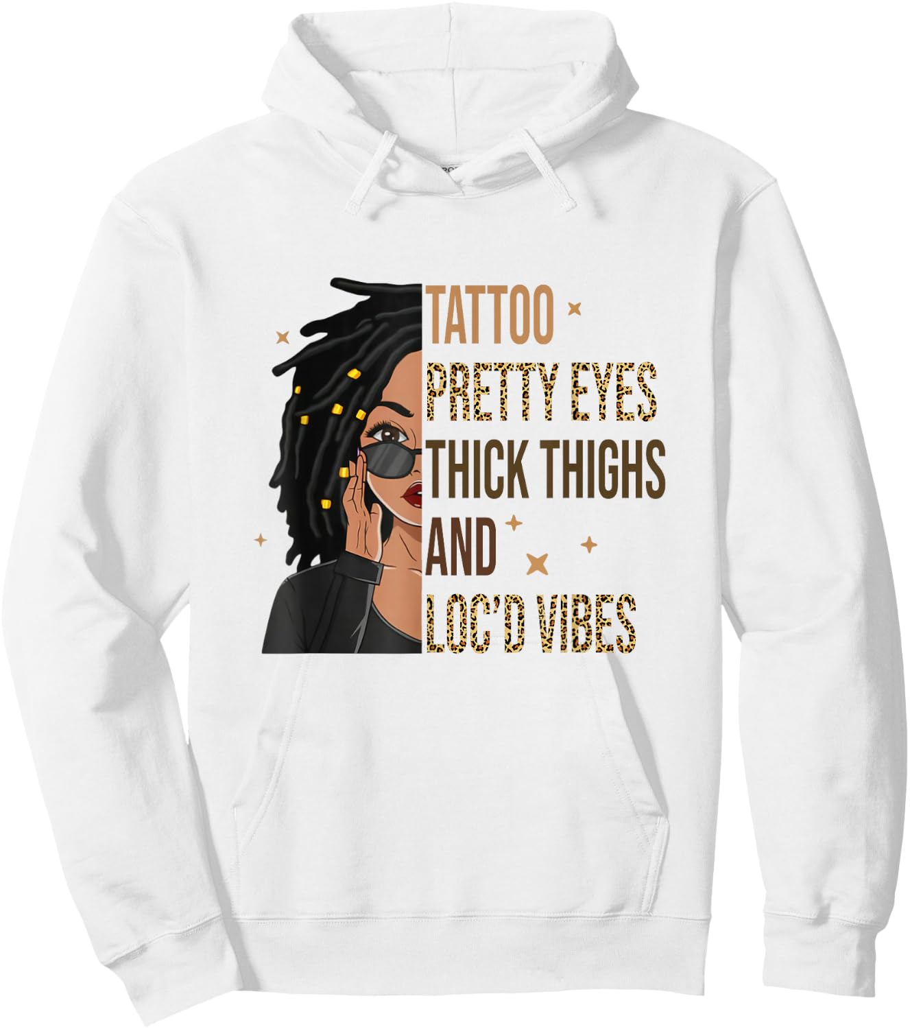 Tattoo Pretty Eyes Thick Thighs & Loc'd Vibes Black Girl Hoodie - Hoodie | White
