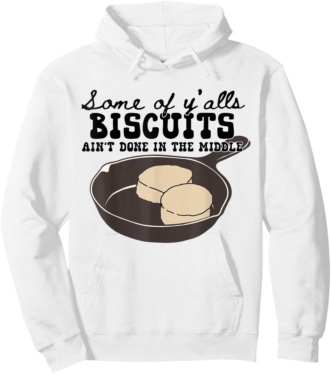 Funny Some of Y'alls Biscuits Ain't Done in the Middle Hoodie - Hoodie | White