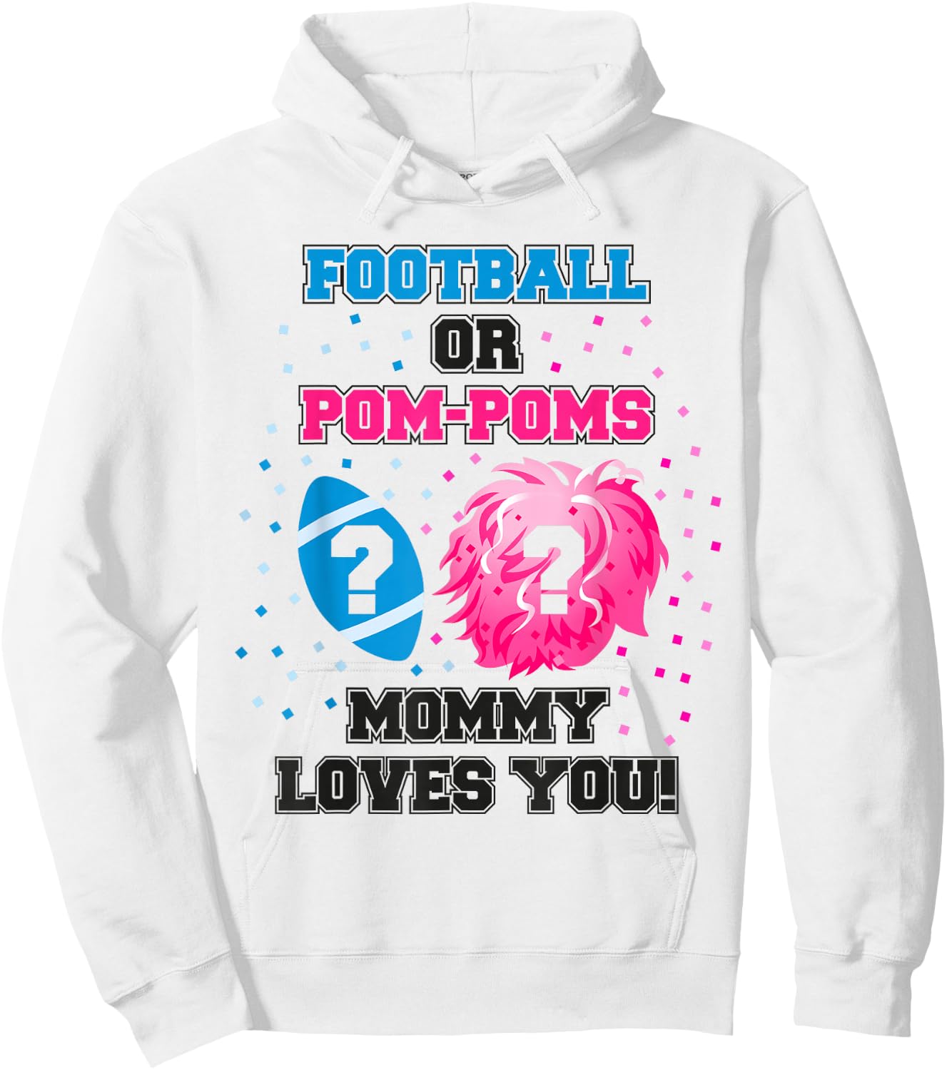 Baby Gender Reveal Shirt Football Or Pom Pom Mommy Loves You Hoodie - Hoodie | White