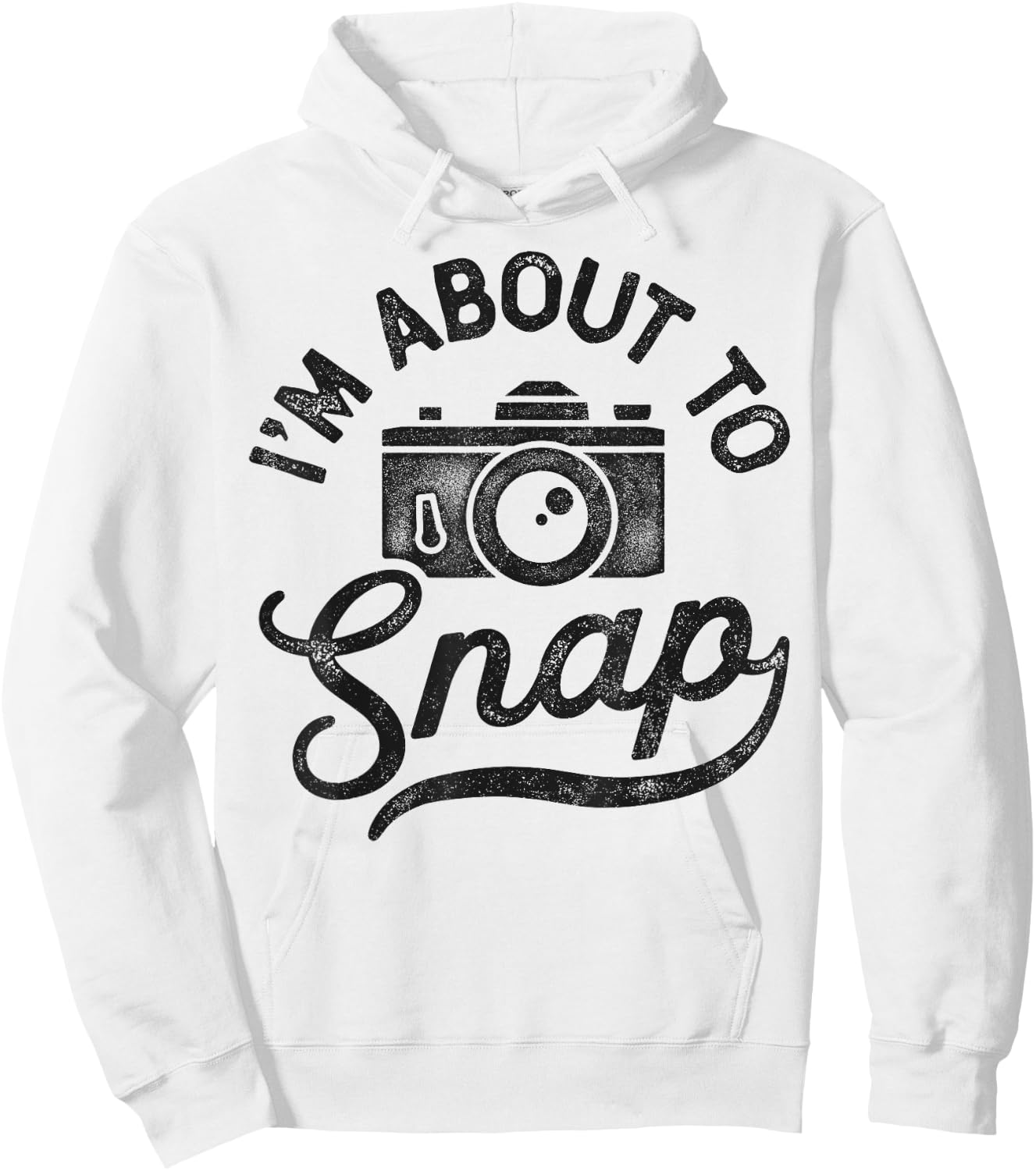 Photography I'm About To Snap Photographer Camera Men Women Hoodie - Hoodie | White
