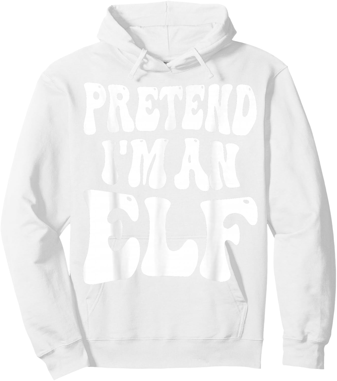 Pretend I'm an Elf Matching Costume Funny Christmas Hoodie - Hoodie | White