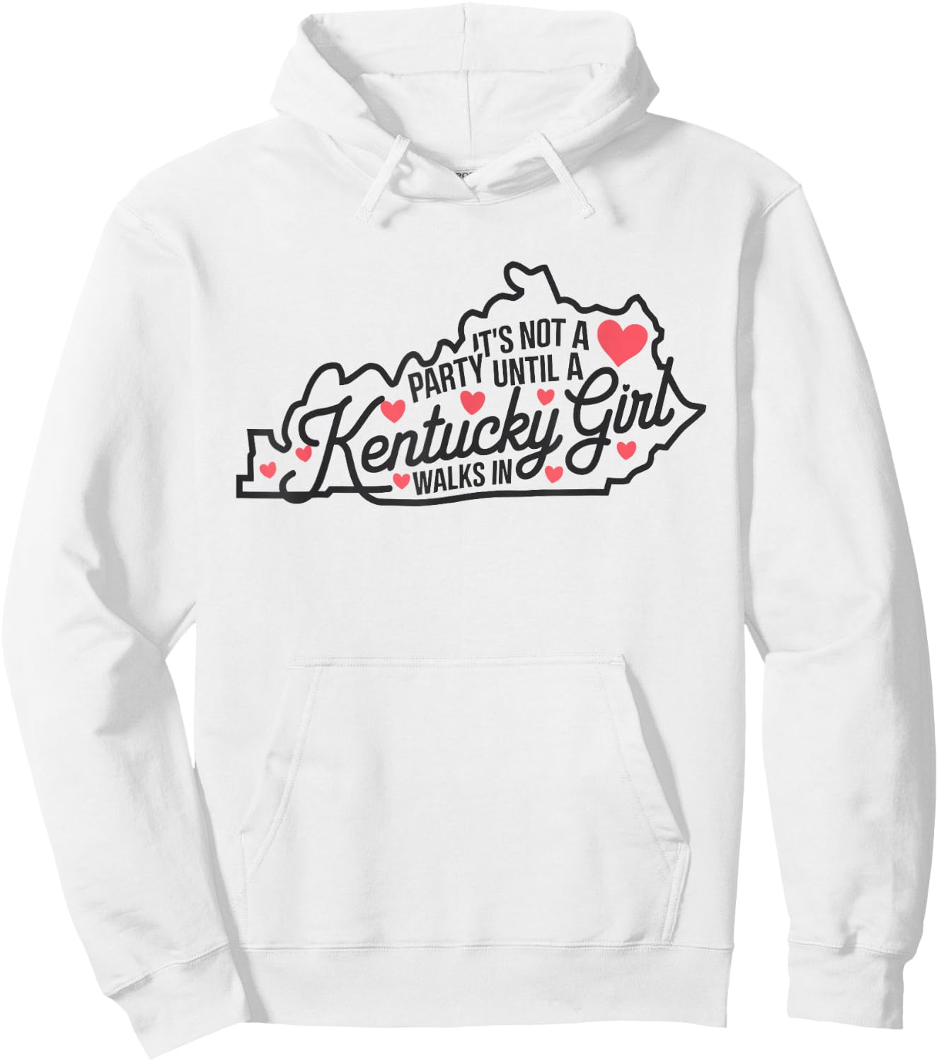 It's Not a Party Until a Kentucky Girl Walks In,Proud Girls Hoodie - Hoodie | White