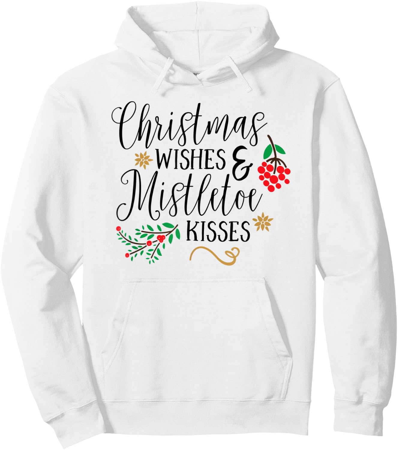 Christmas Wishes Mistletoe Kisses Christmas Shirts Hoodie - Hoodie | White