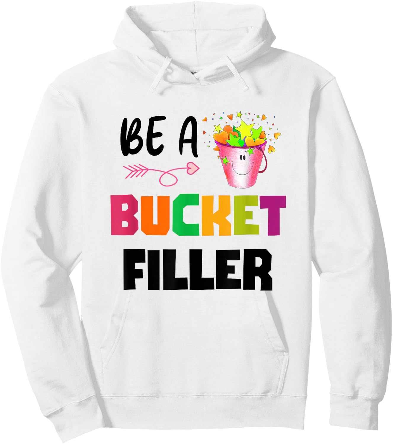 Be a Bucket Filler Hoodie - Hoodie | White