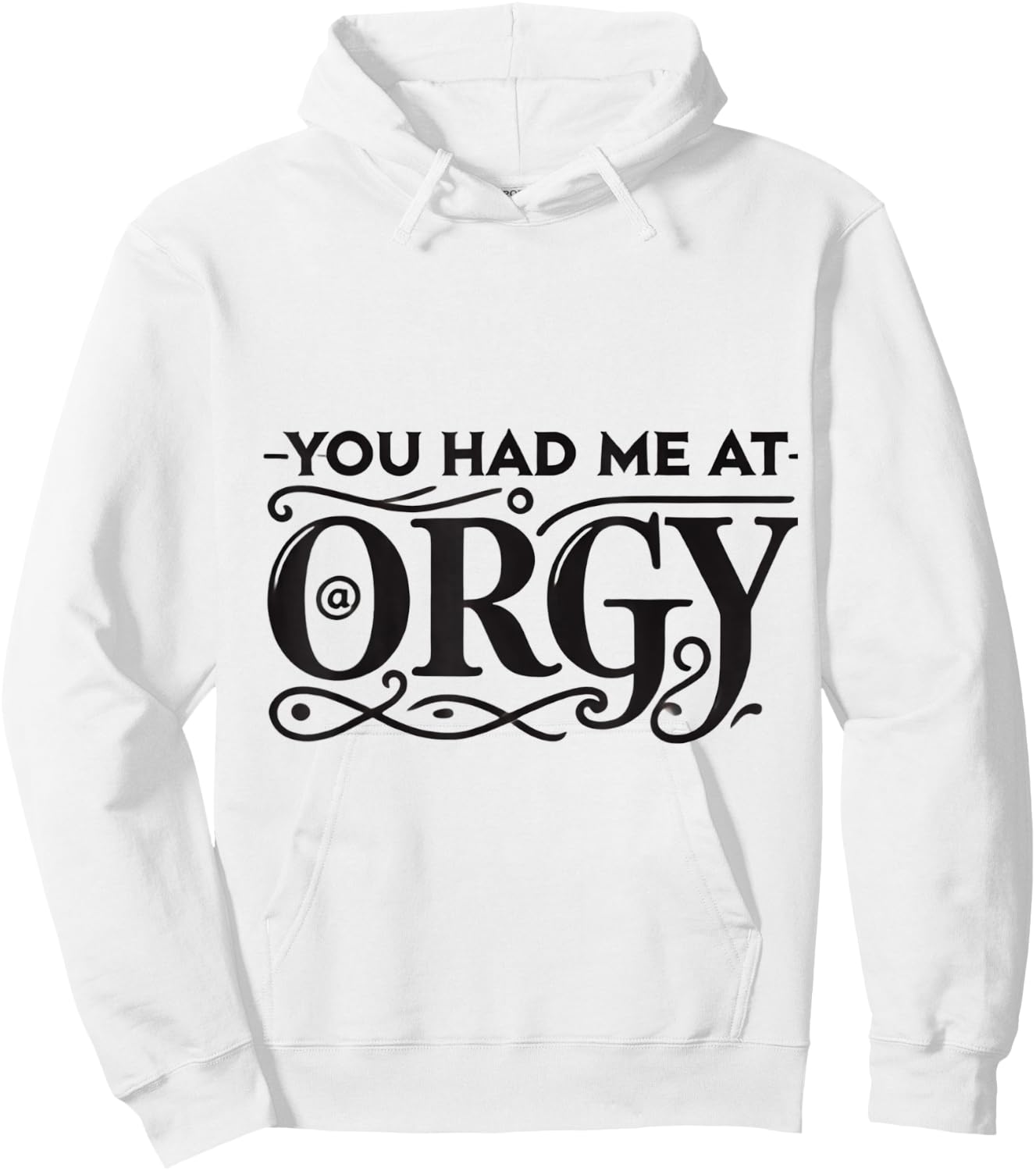 You Had Me At Orgy Swinger Lifestyle Naughty Humor Adult Hoodie - Hoodie | White