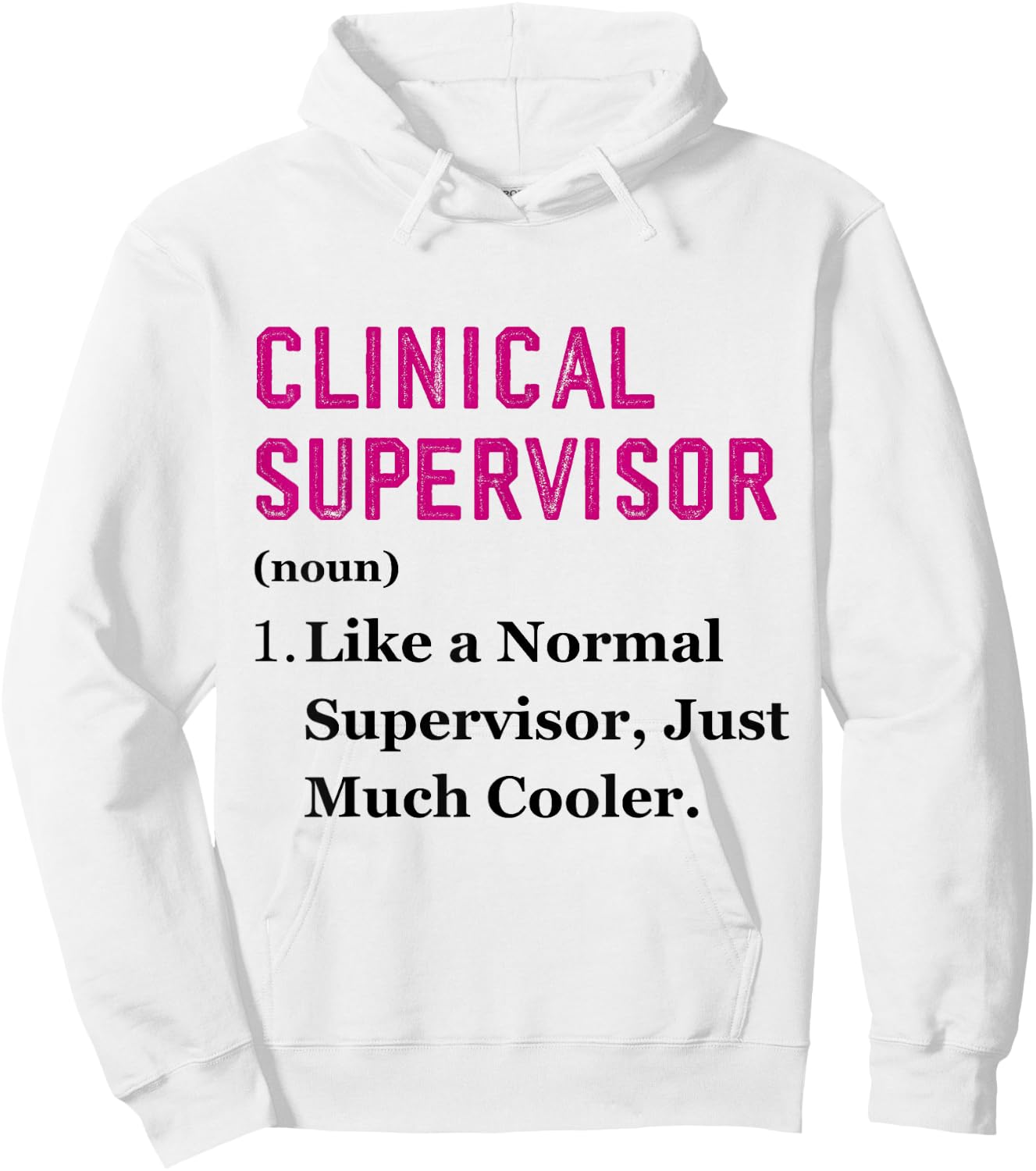 Funny Clinical Supervisor Appreciation Health Supervisor Hoodie - Hoodie | White